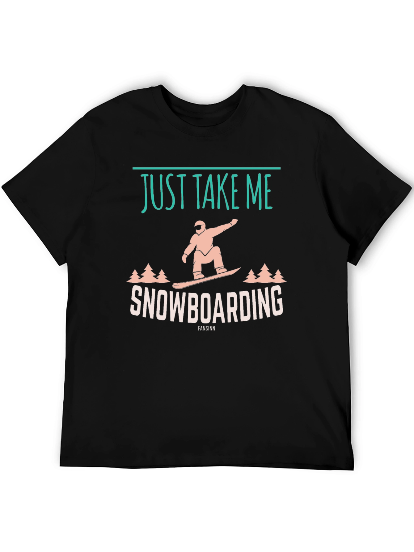 Just Take Me Snowboarding Graphic Tee