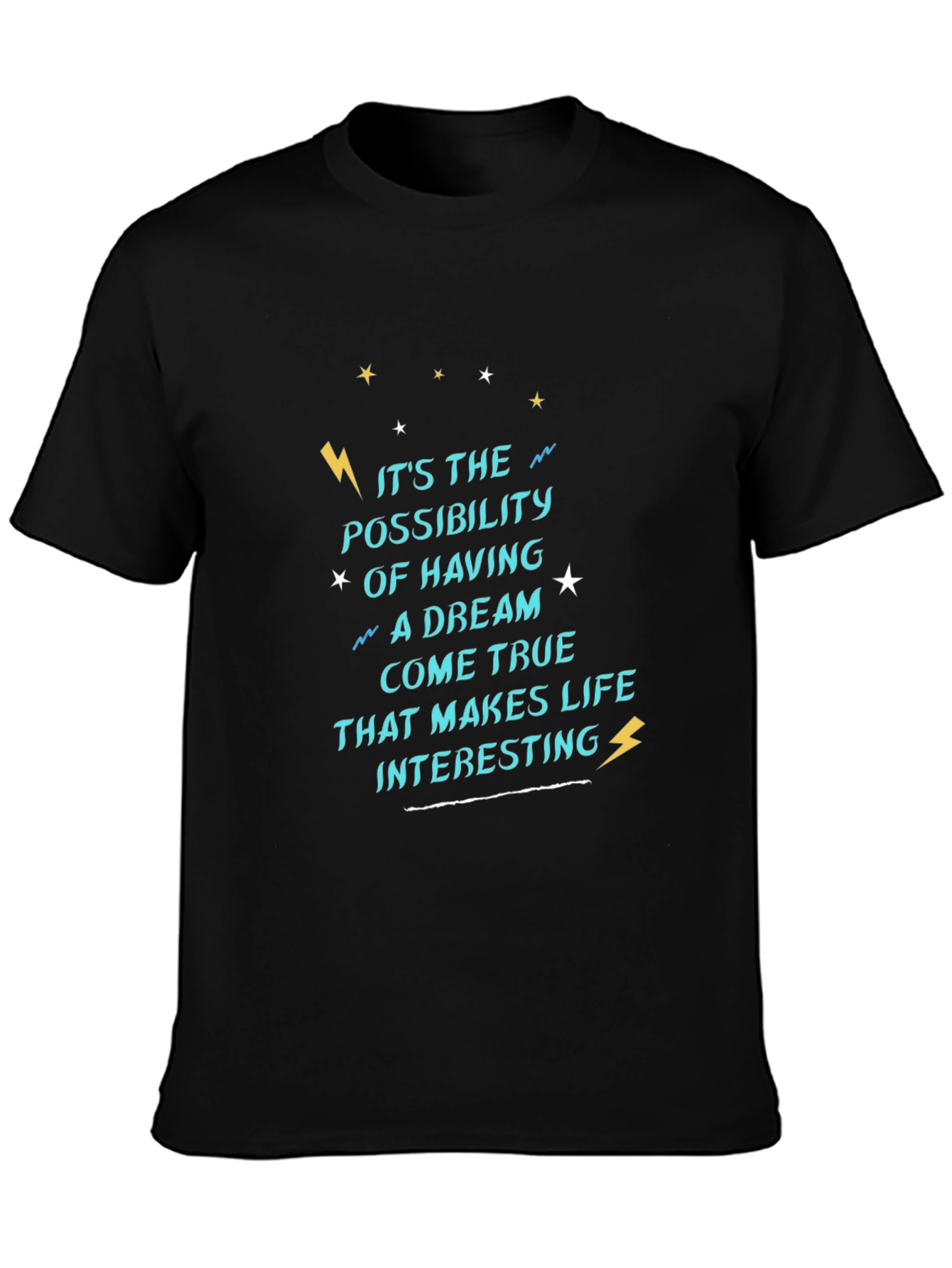 Dream True Life Quote Graphic Tee