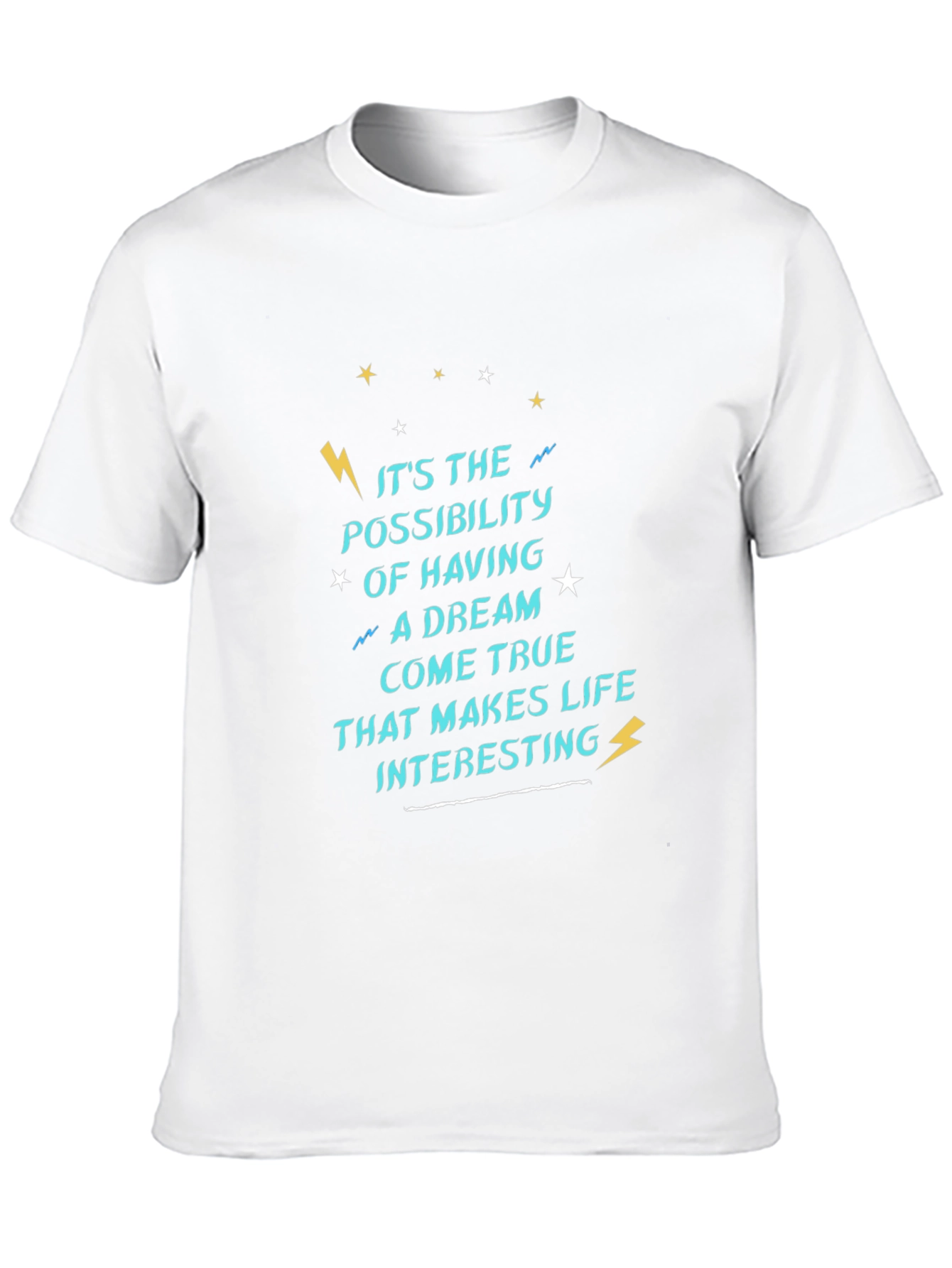 Dream True Life Quote Graphic Tee
