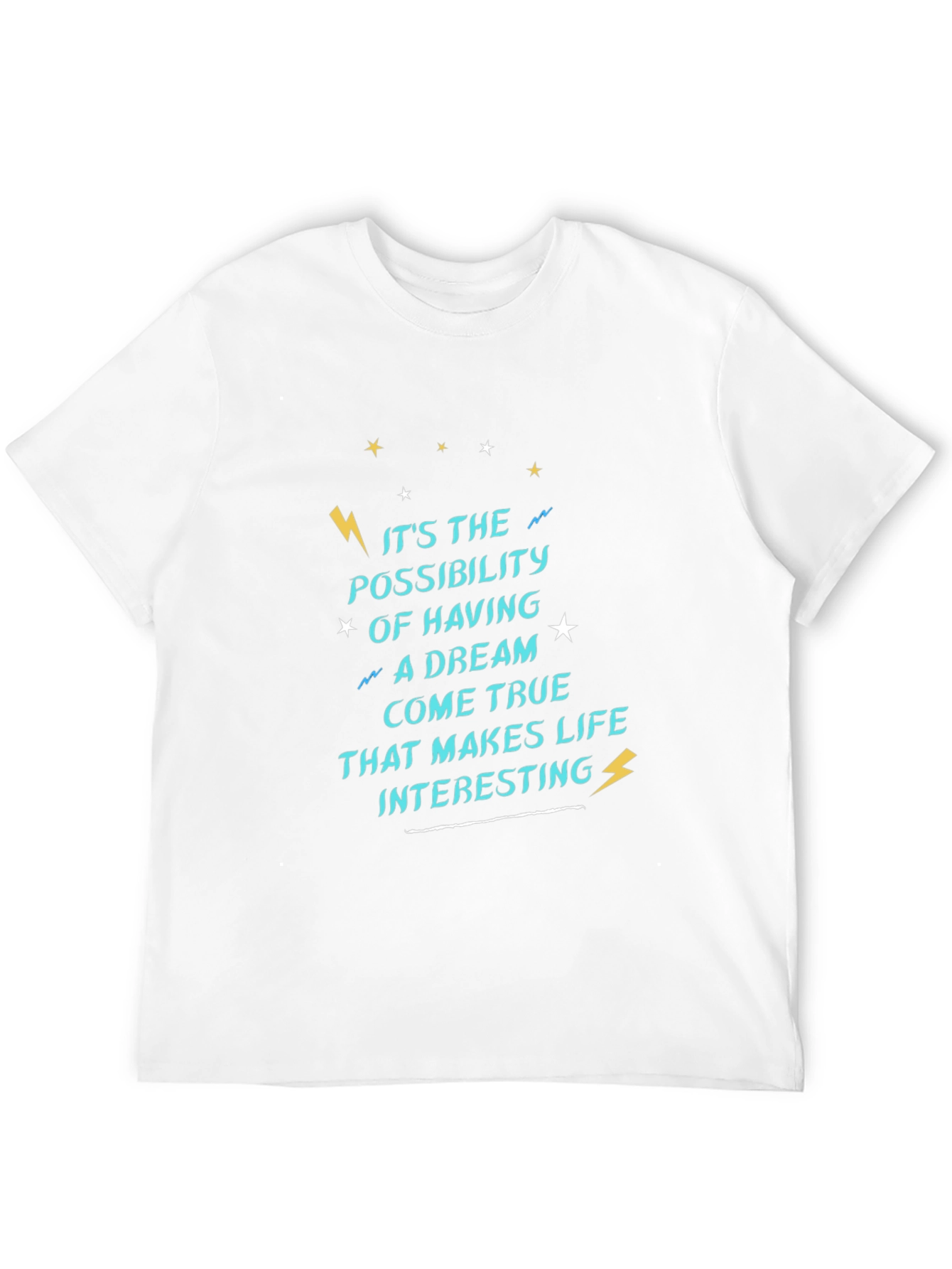 Dream True Life Quote Graphic Tee