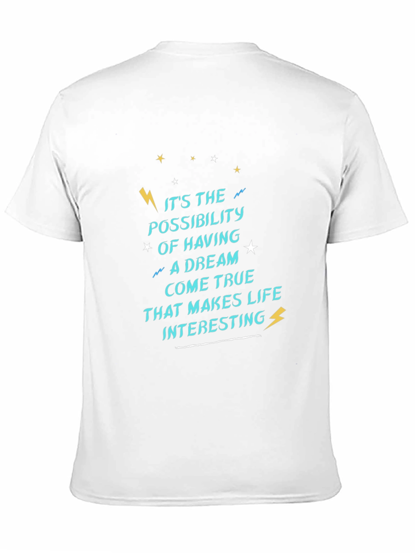 Dream True Life Quote Graphic Tee