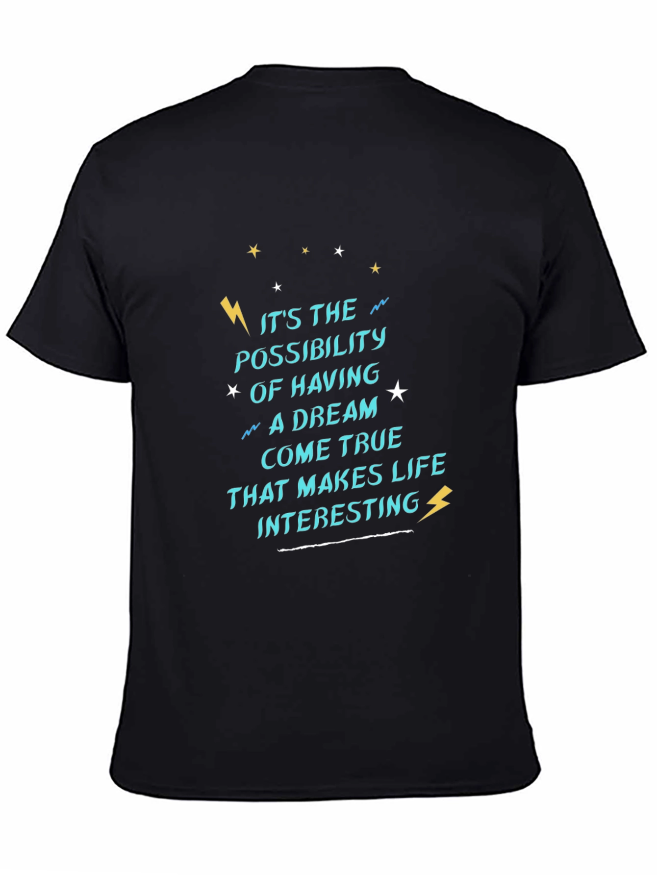 Dream True Life Quote Graphic Tee