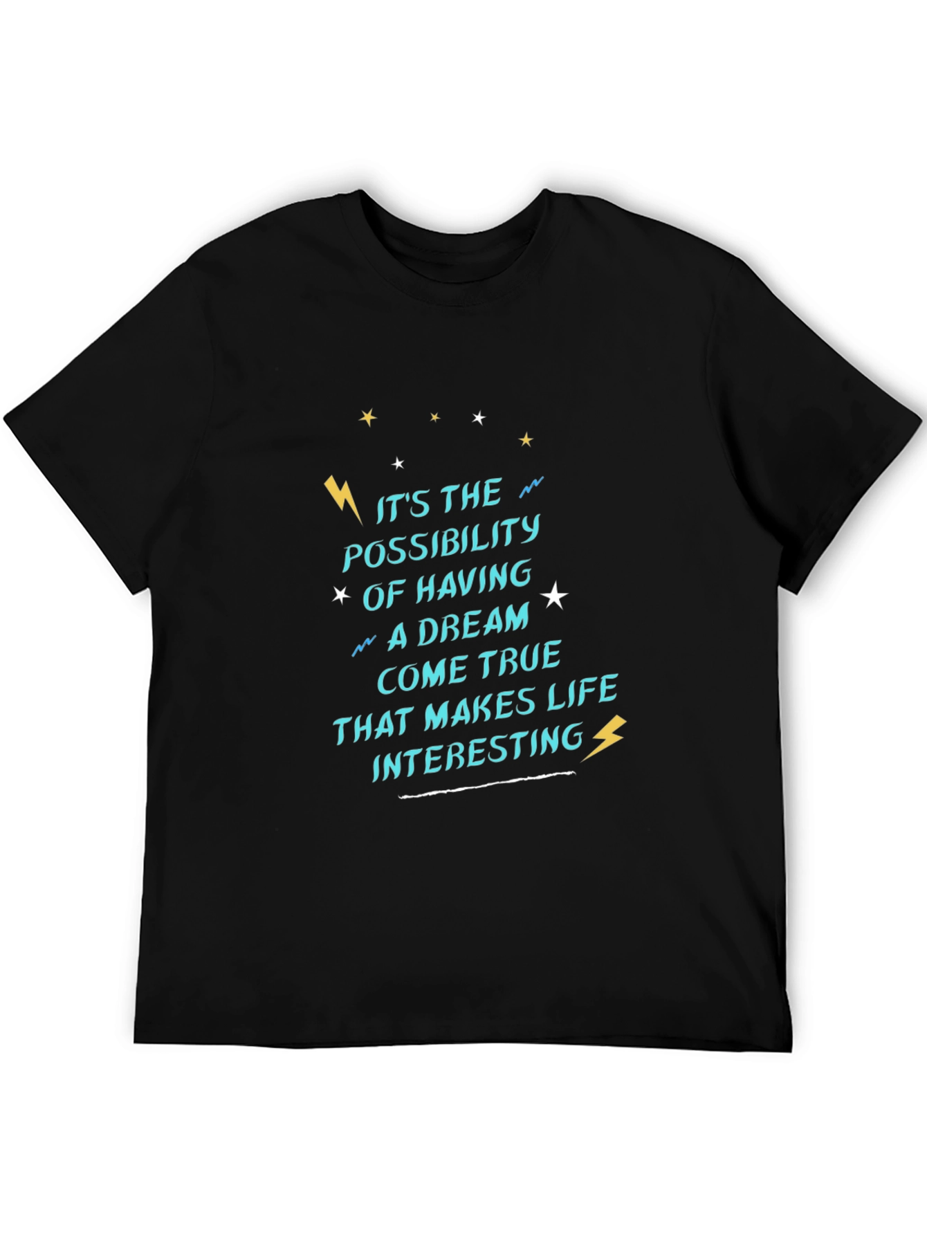 Dream True Life Quote Graphic Tee
