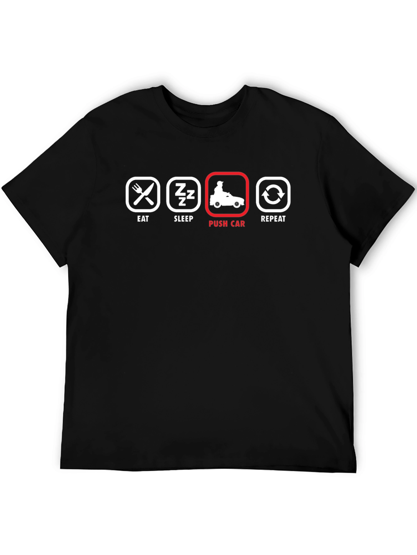 Eat Sleep Push Car Repeat - Black T-Shirt