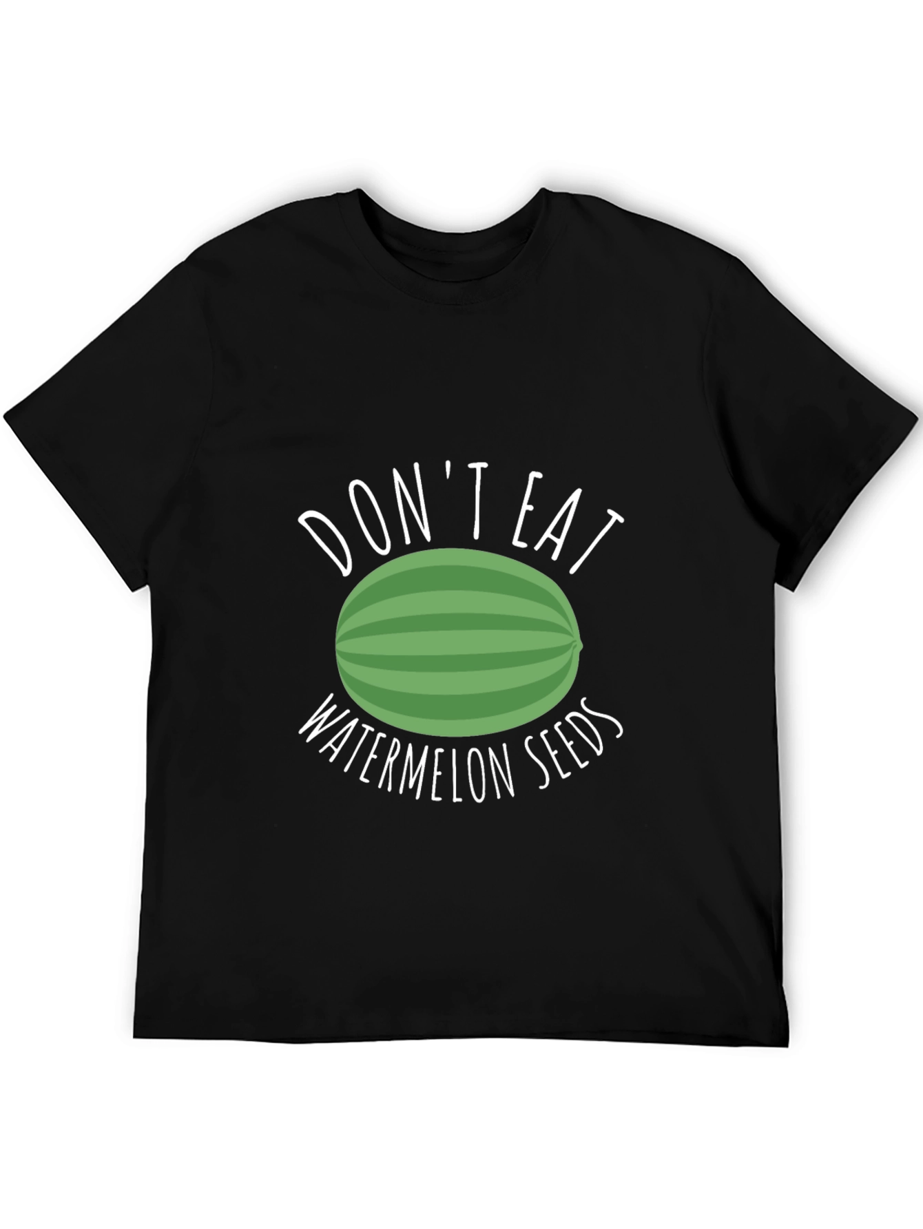 Dont Eat Watermelon Seeds Black T-Shirt