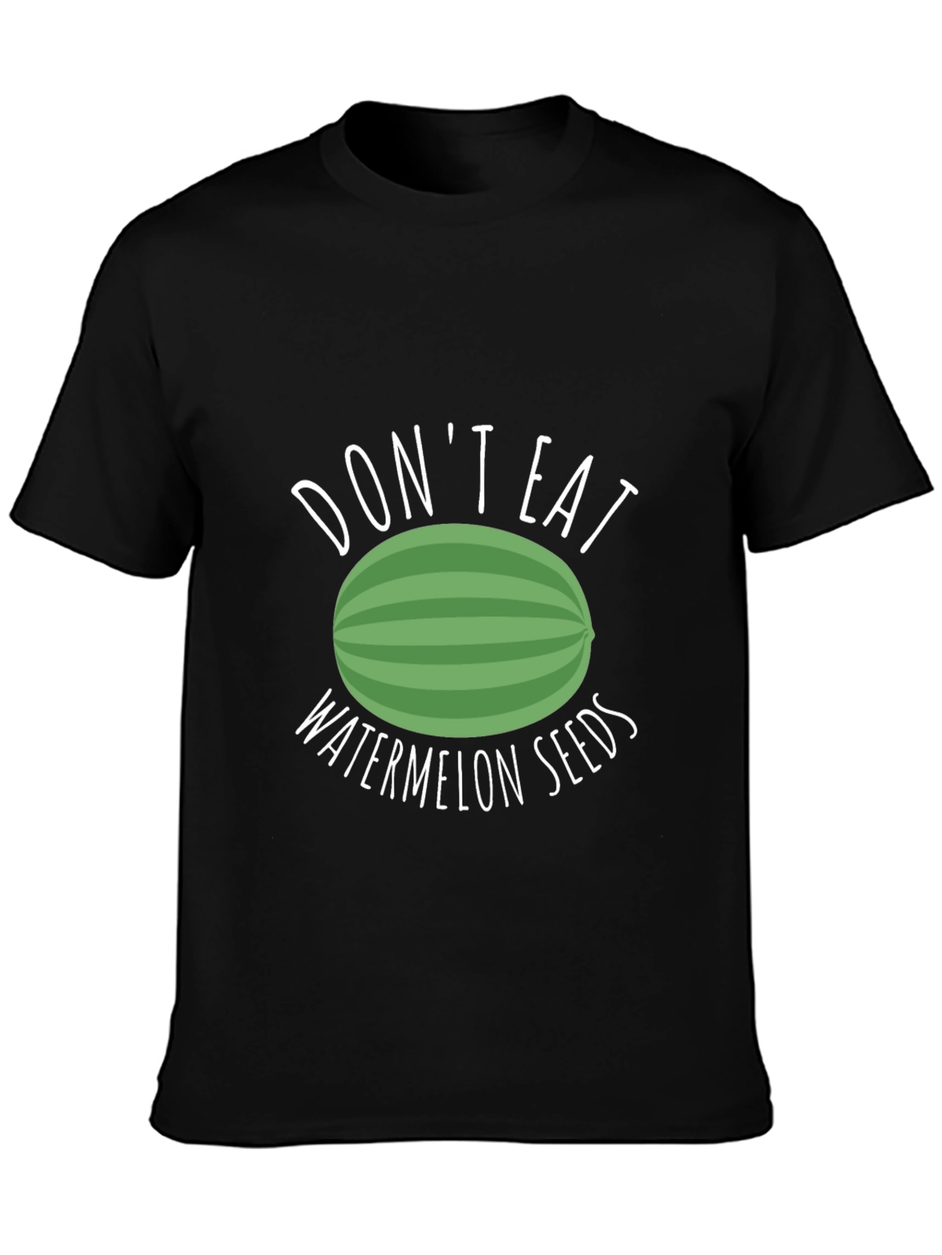Dont Eat Watermelon Seeds Black T-Shirt