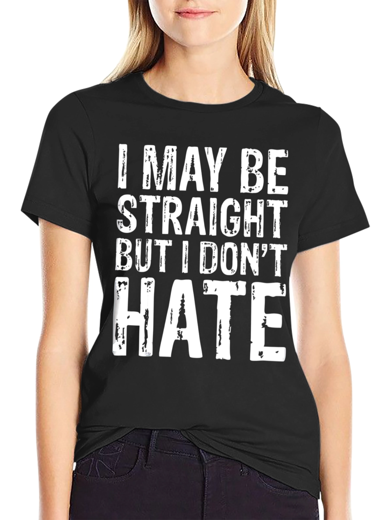 I May Be Straight But I Dont Hate T-Shirt