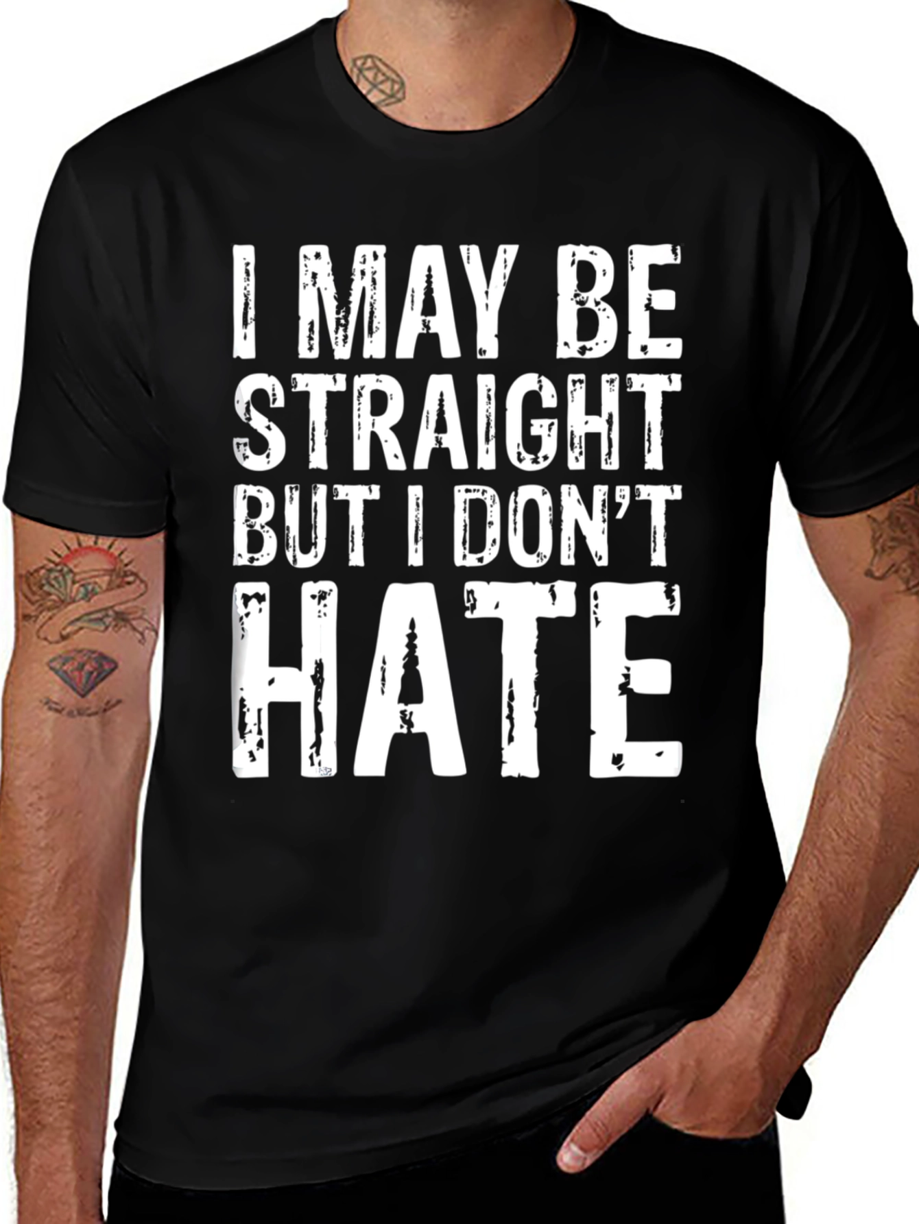 I May Be Straight But I Dont Hate T-Shirt