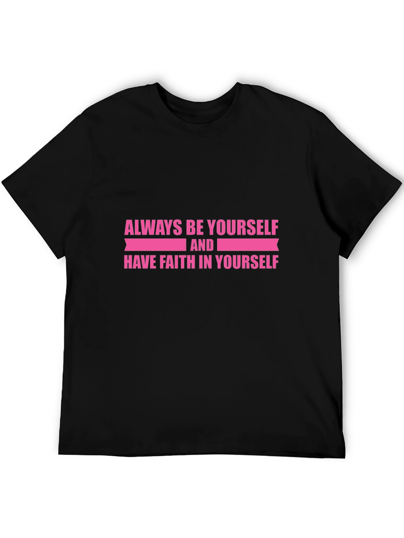 Inspirational Black T-Shirt: Always Be Yourself