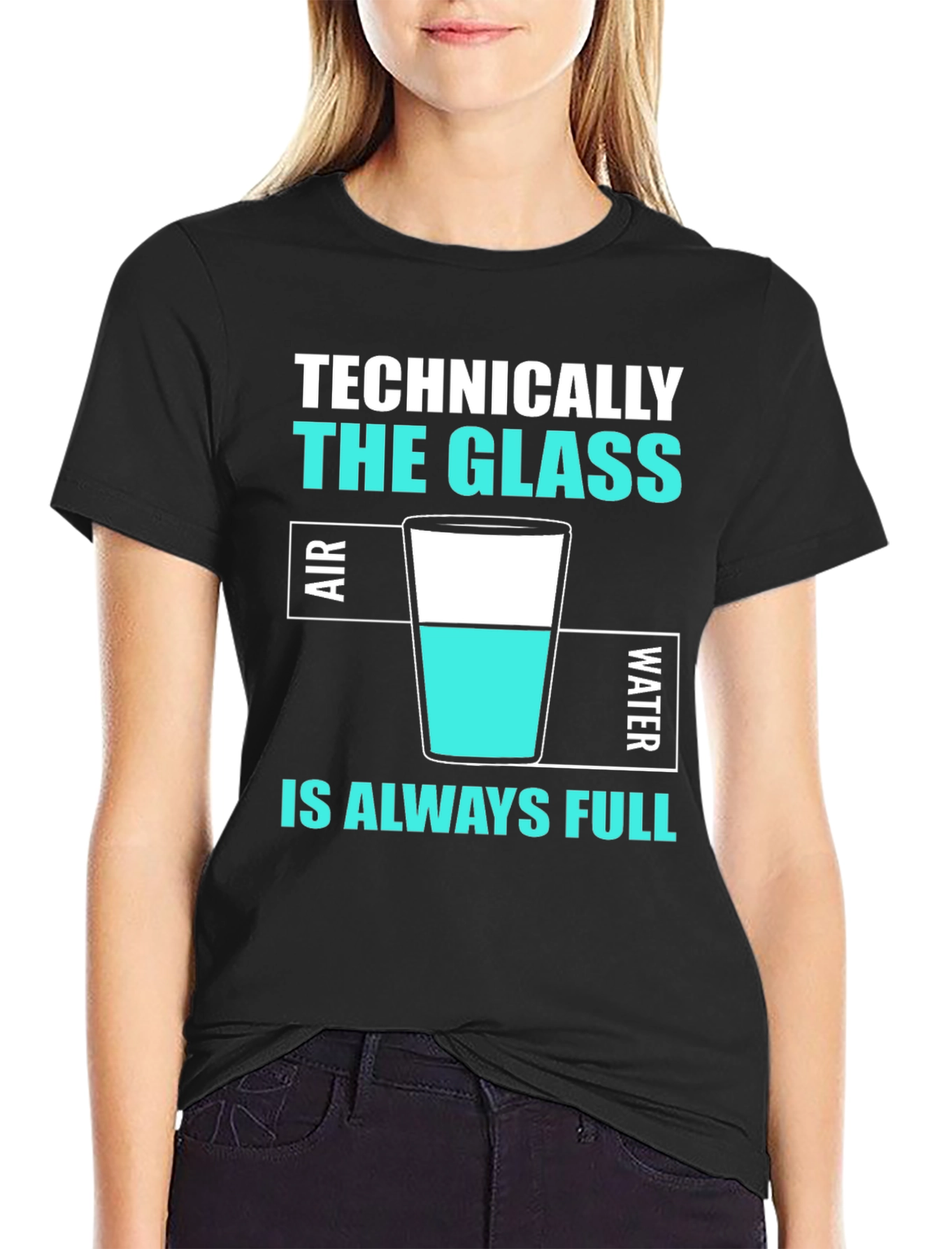 Technically The Glass Is Always Full T-Shirt