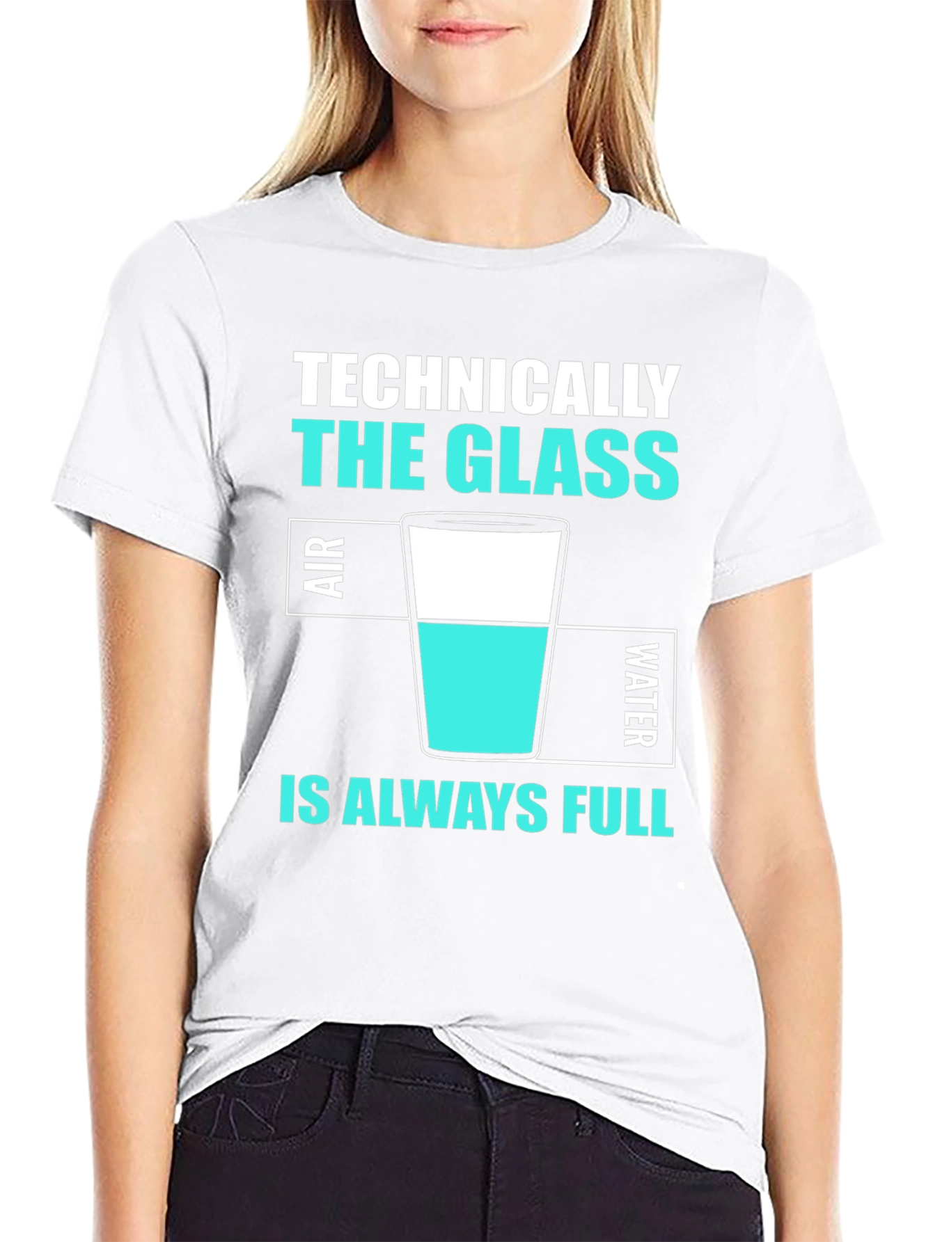 Technically The Glass Is Always Full T-Shirt