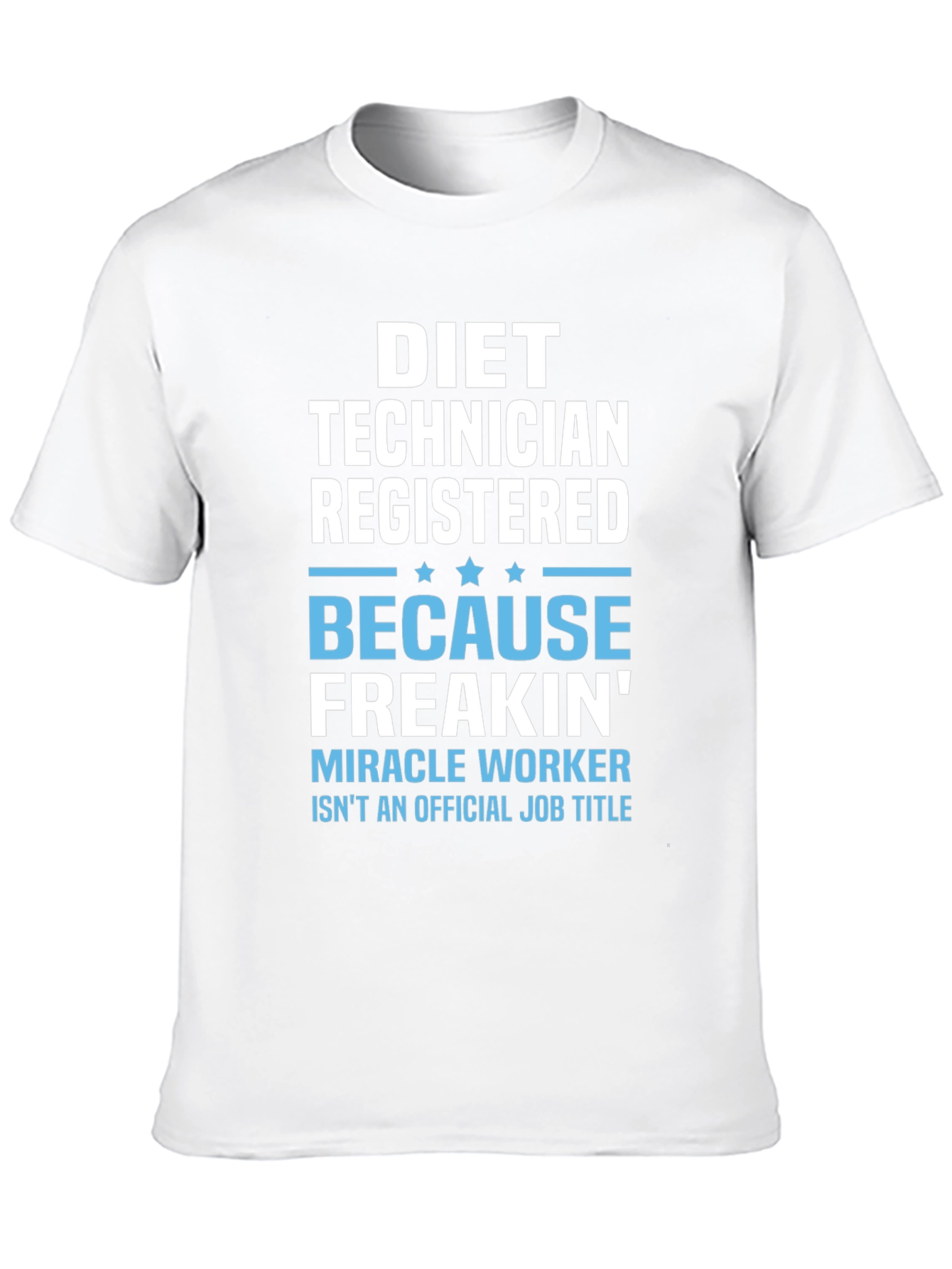 Diet Technician T-Shirt - Miracle Worker Job