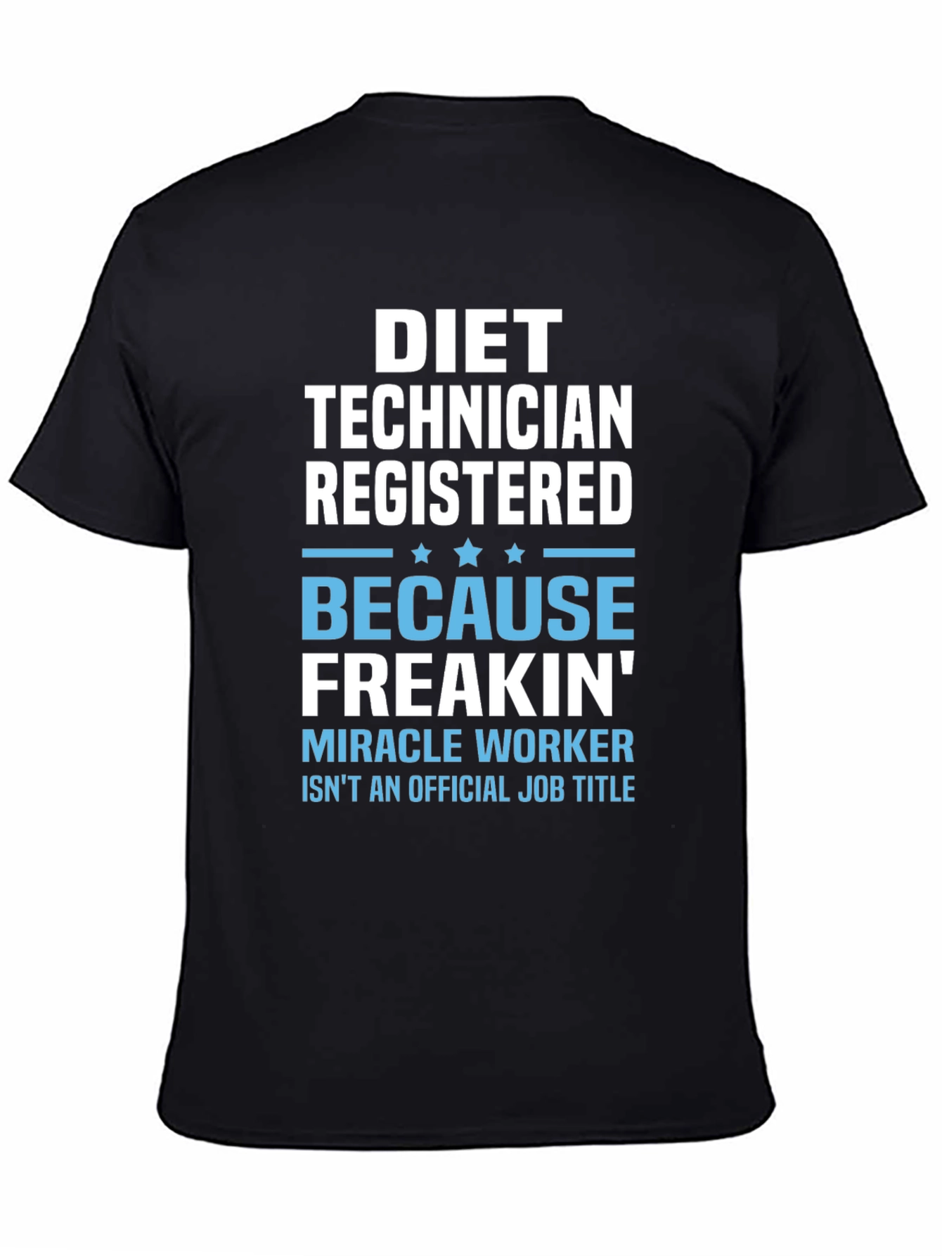 Diet Technician T-Shirt - Miracle Worker Job
