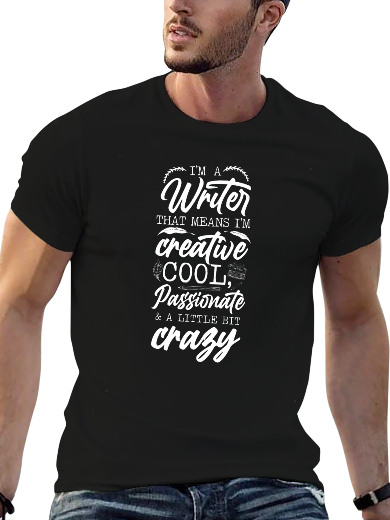 Im A Writer Creative Cool Passionate Crazy T-Shirt