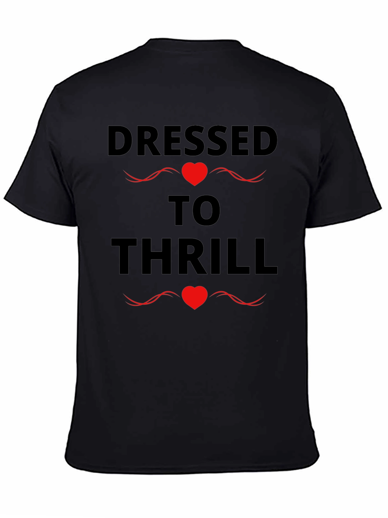Dressed to Thrill Graphic Print Black T-Shirt