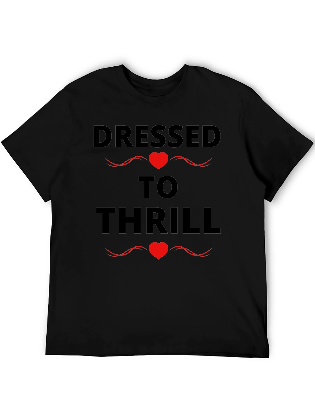 Dressed to Thrill Graphic Print Black T-Shirt