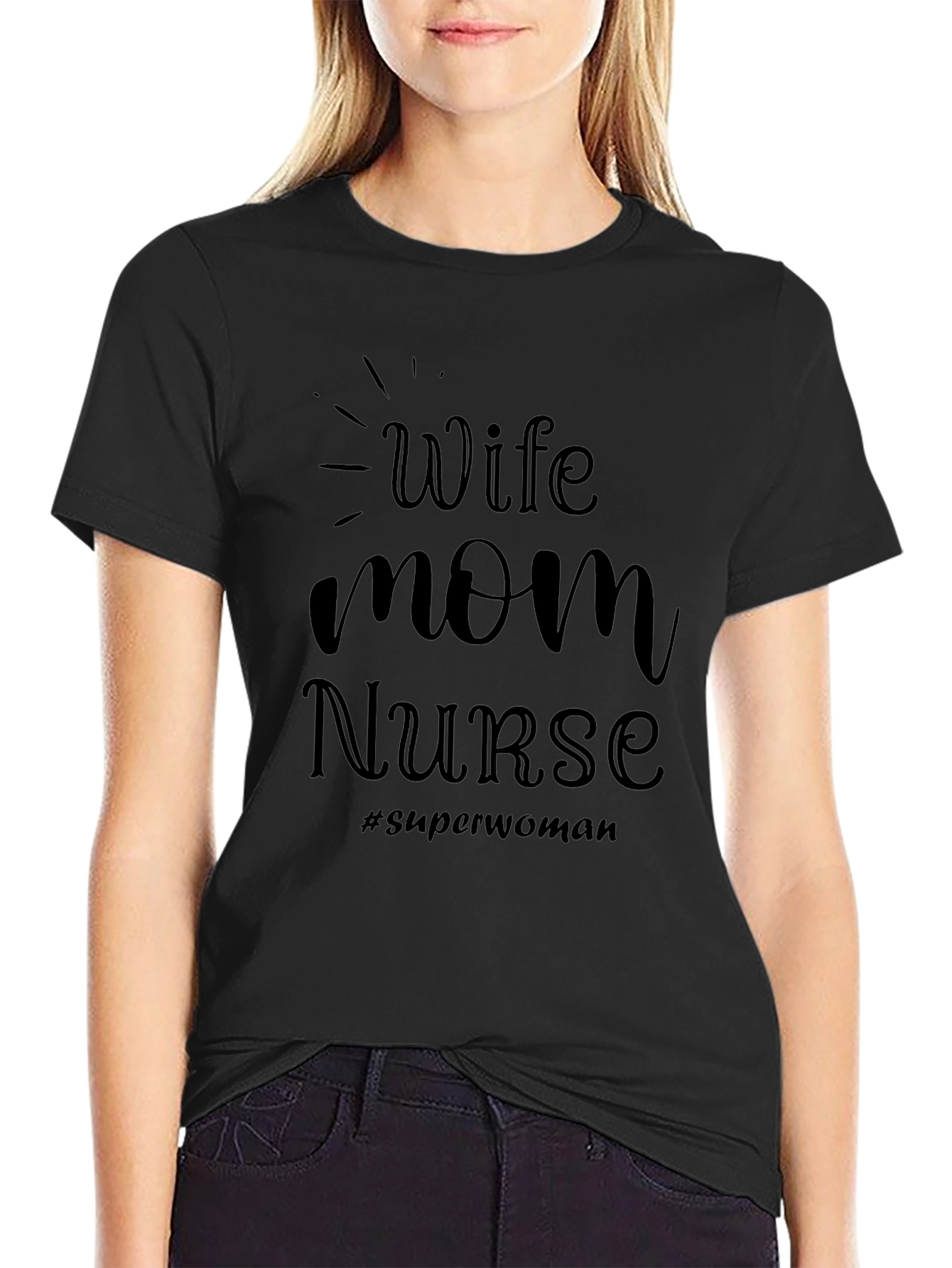Wife Mom Nurse Superwoman Black T-Shirt
