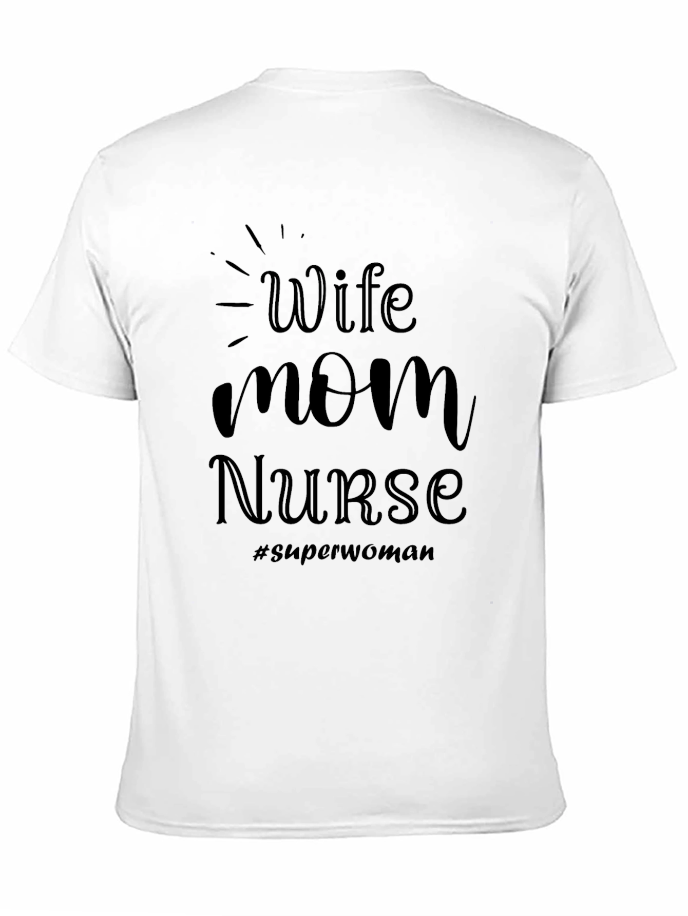 Wife Mom Nurse Superwoman Black T-Shirt
