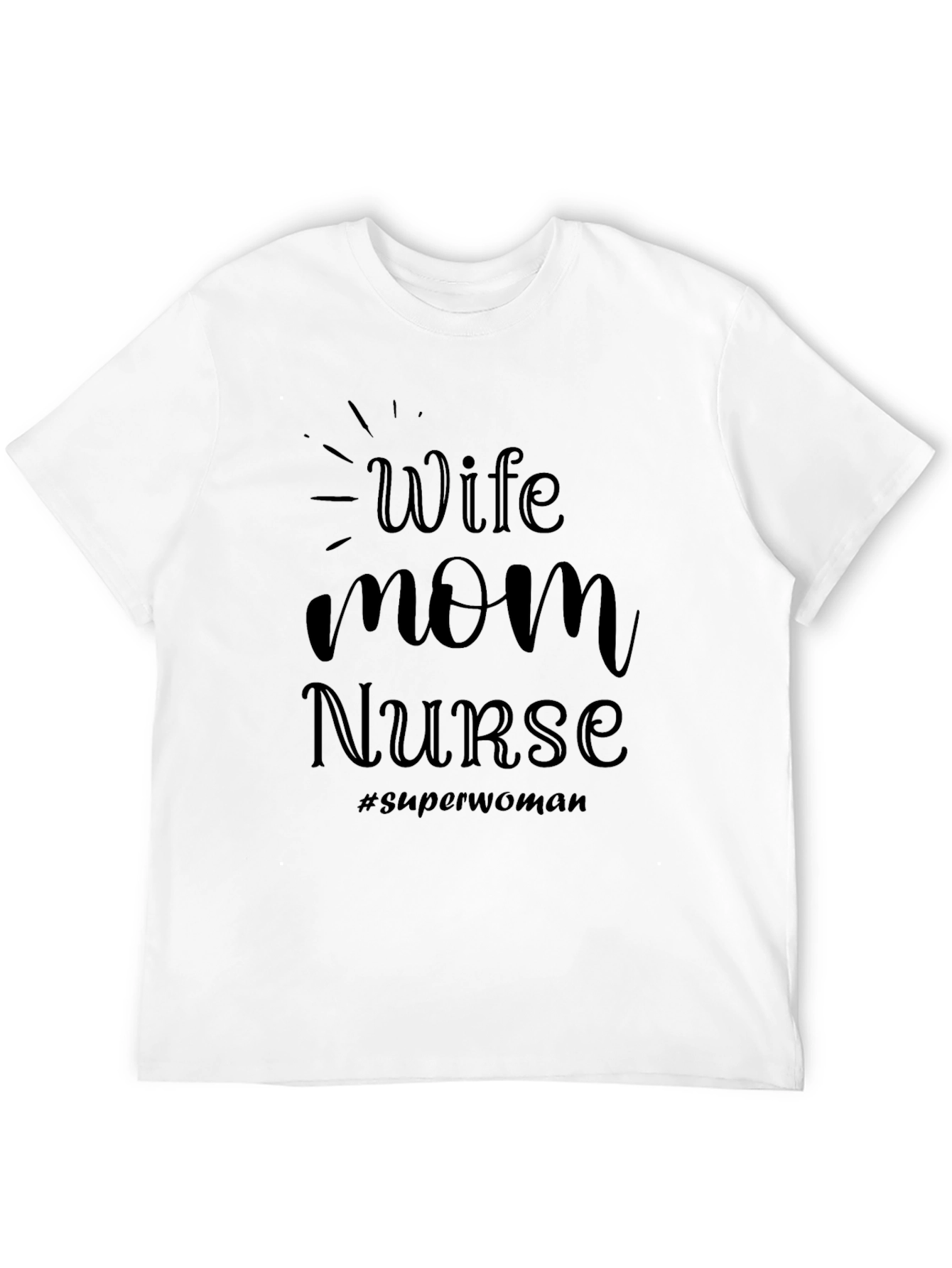 Wife Mom Nurse Superwoman Black T-Shirt