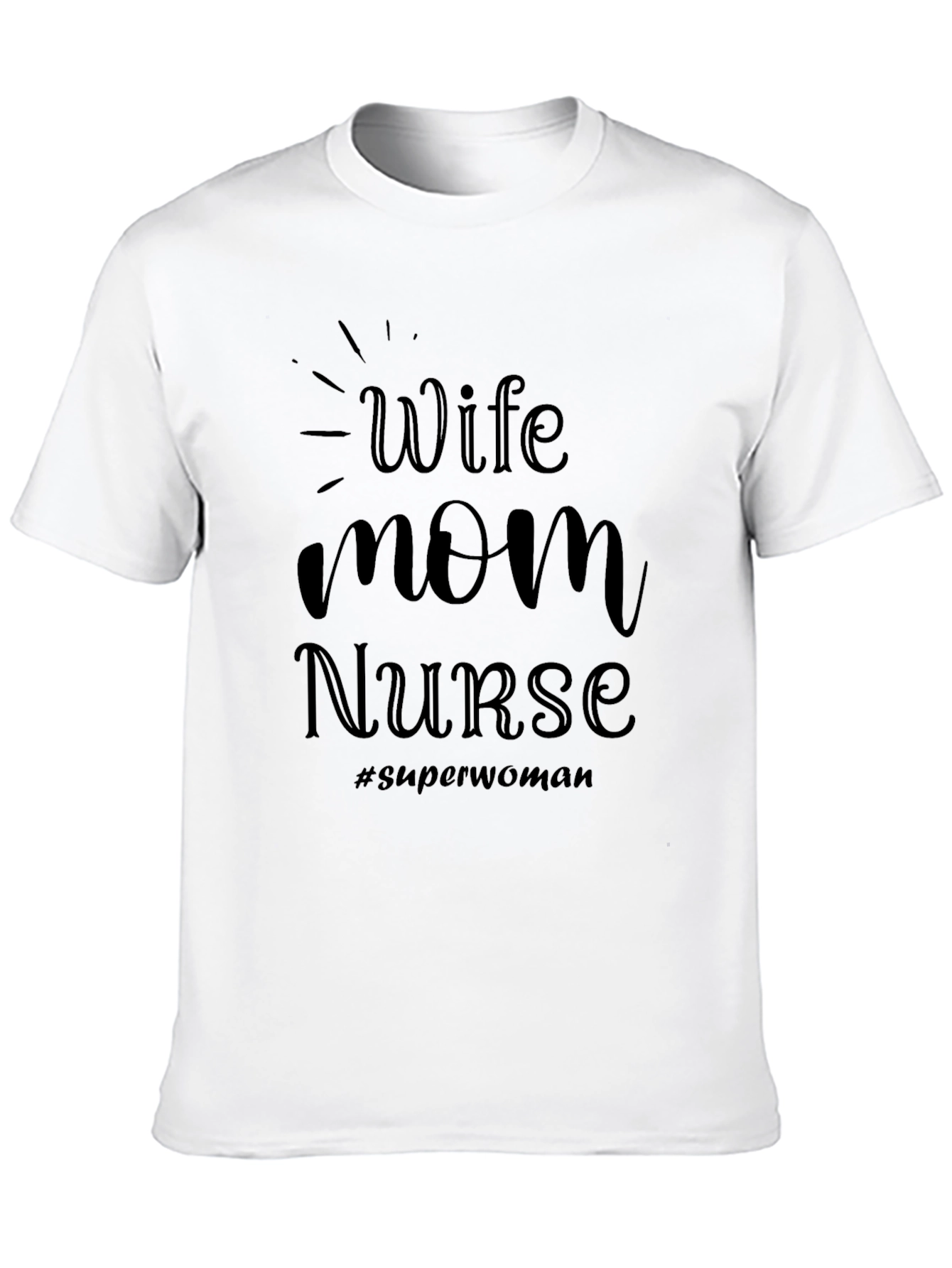 Wife Mom Nurse Superwoman Black T-Shirt