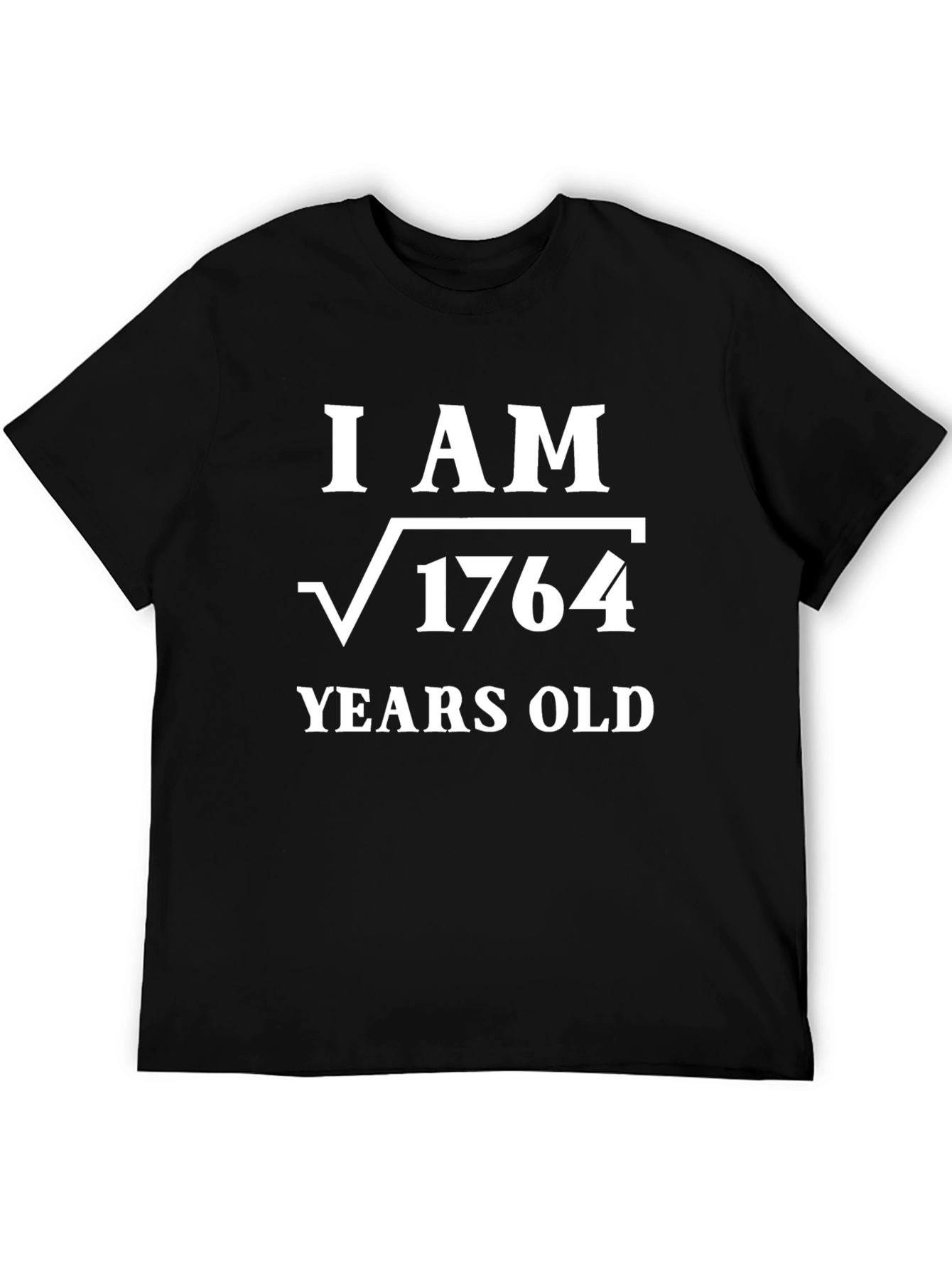 I Am Root 1764 Years Old Black T-Shirt