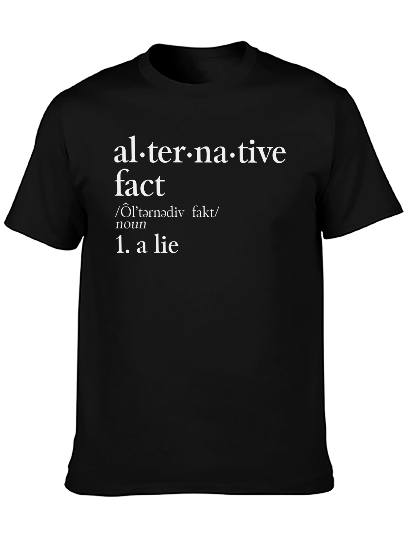 Alternative Fact Definition T-Shirt - Funny Sarcastic Tee