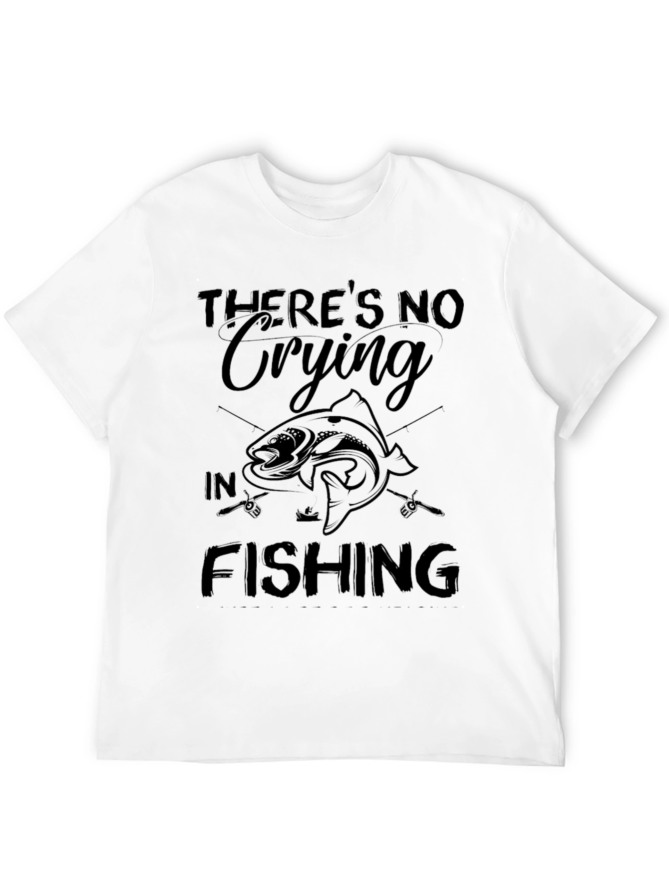 Theres No Crying In Fishing Graphic Tee
