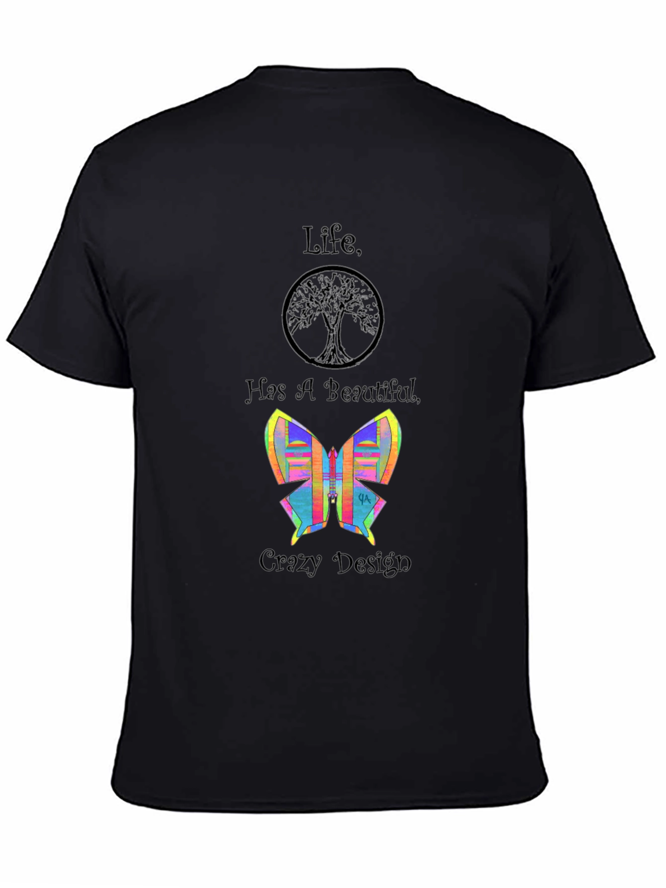 Life Has A Beautiful Crazy Design Tee
