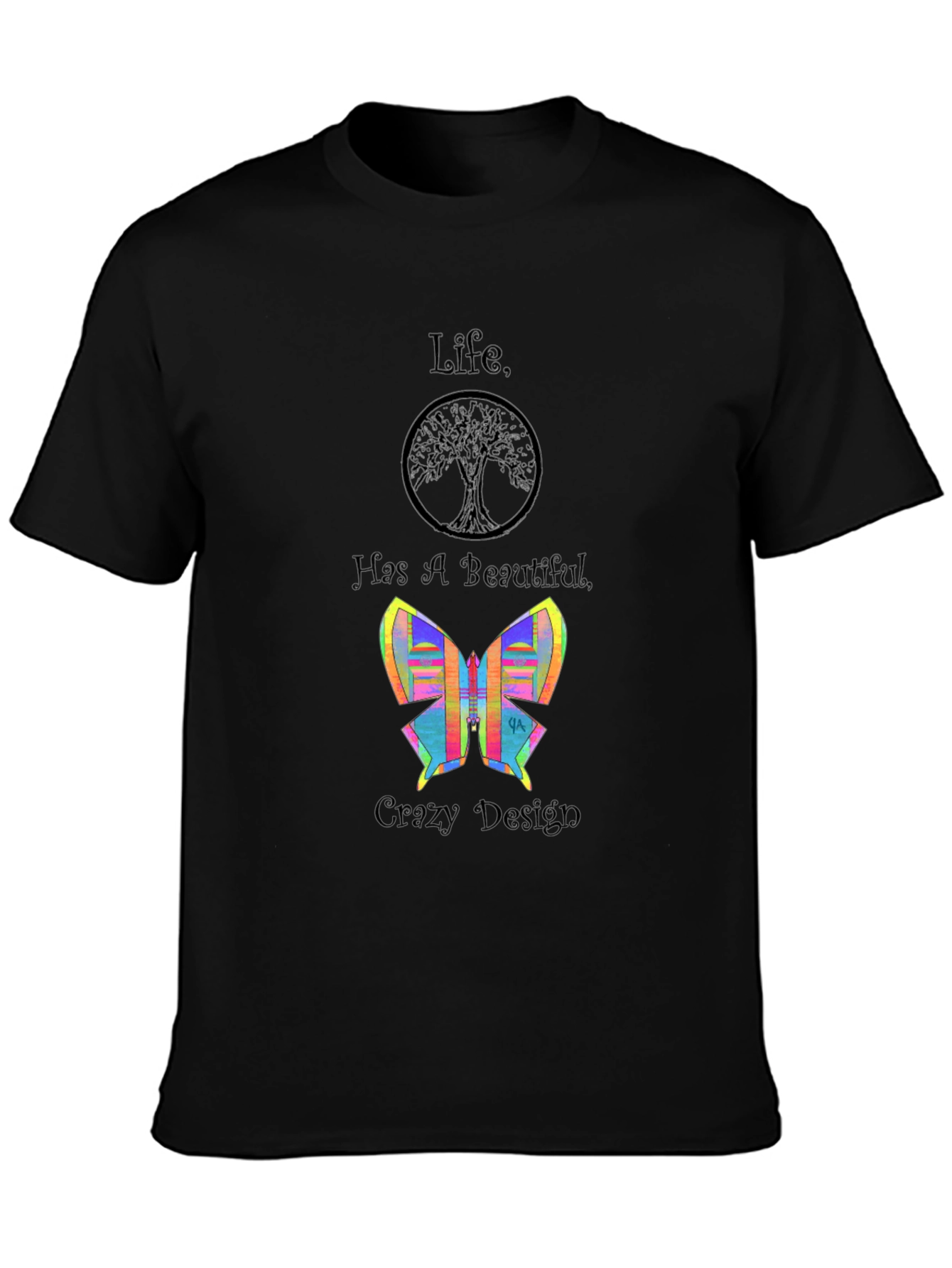 Life Has A Beautiful Crazy Design Tee