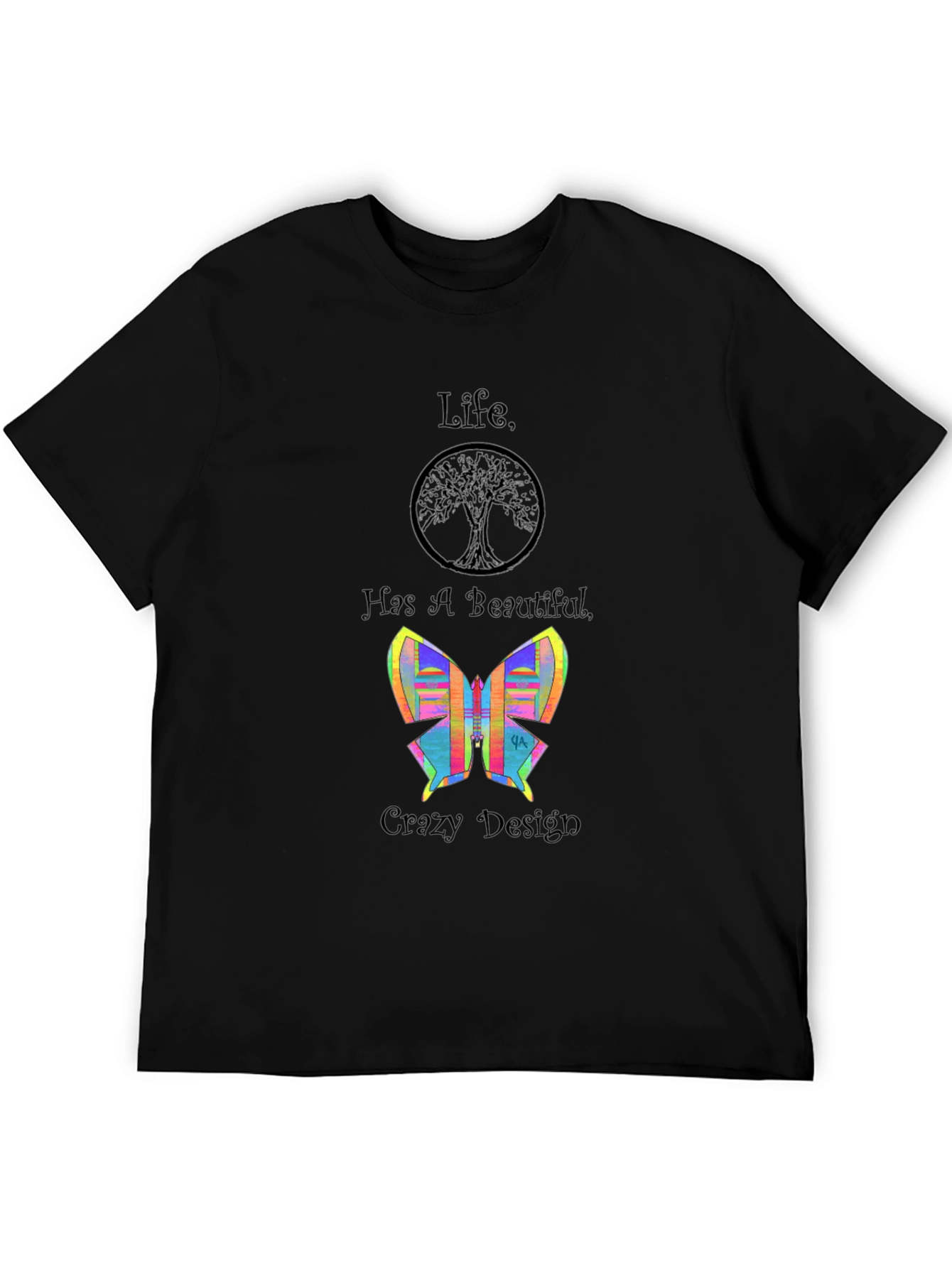 Life Has A Beautiful Crazy Design Tee