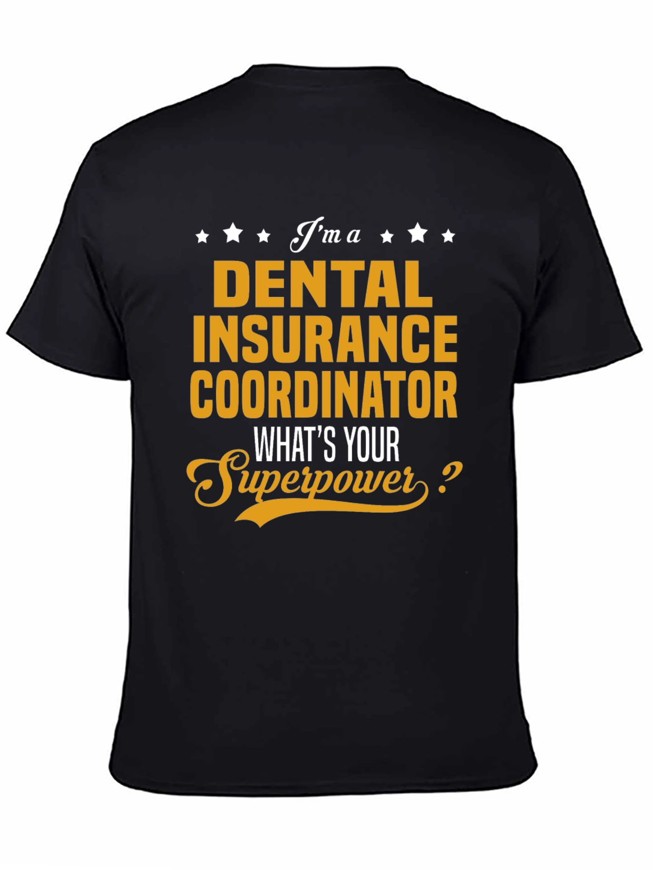 Dental Insurance Coordinator Superpower T-Shirt