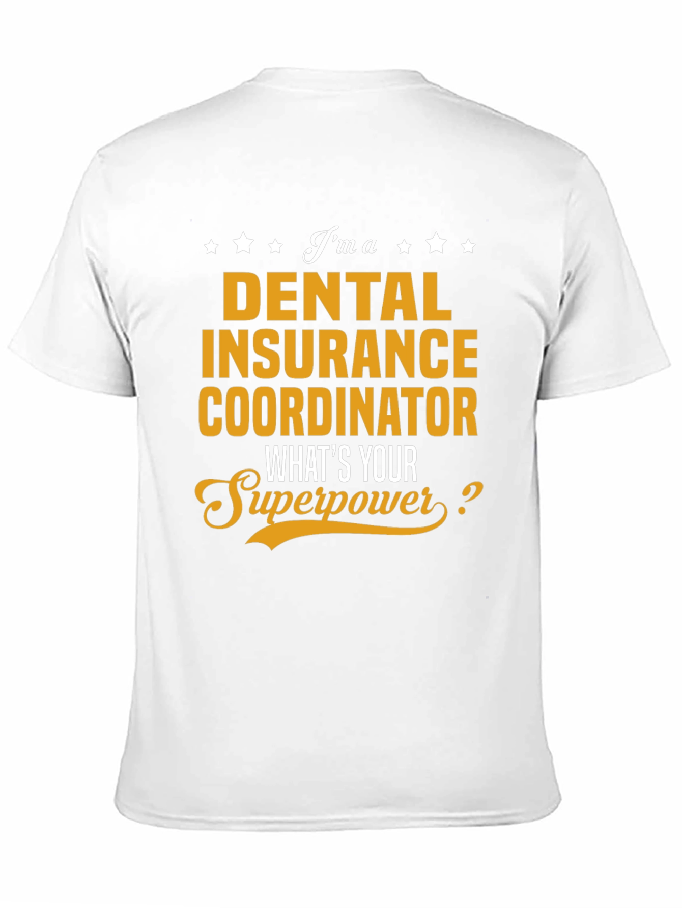 Dental Insurance Coordinator Superpower T-Shirt
