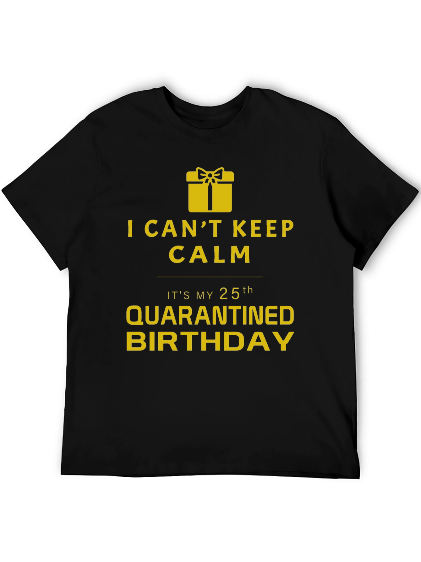 Quarantined 25th Birthday T-Shirt - Novelty Gift Idea