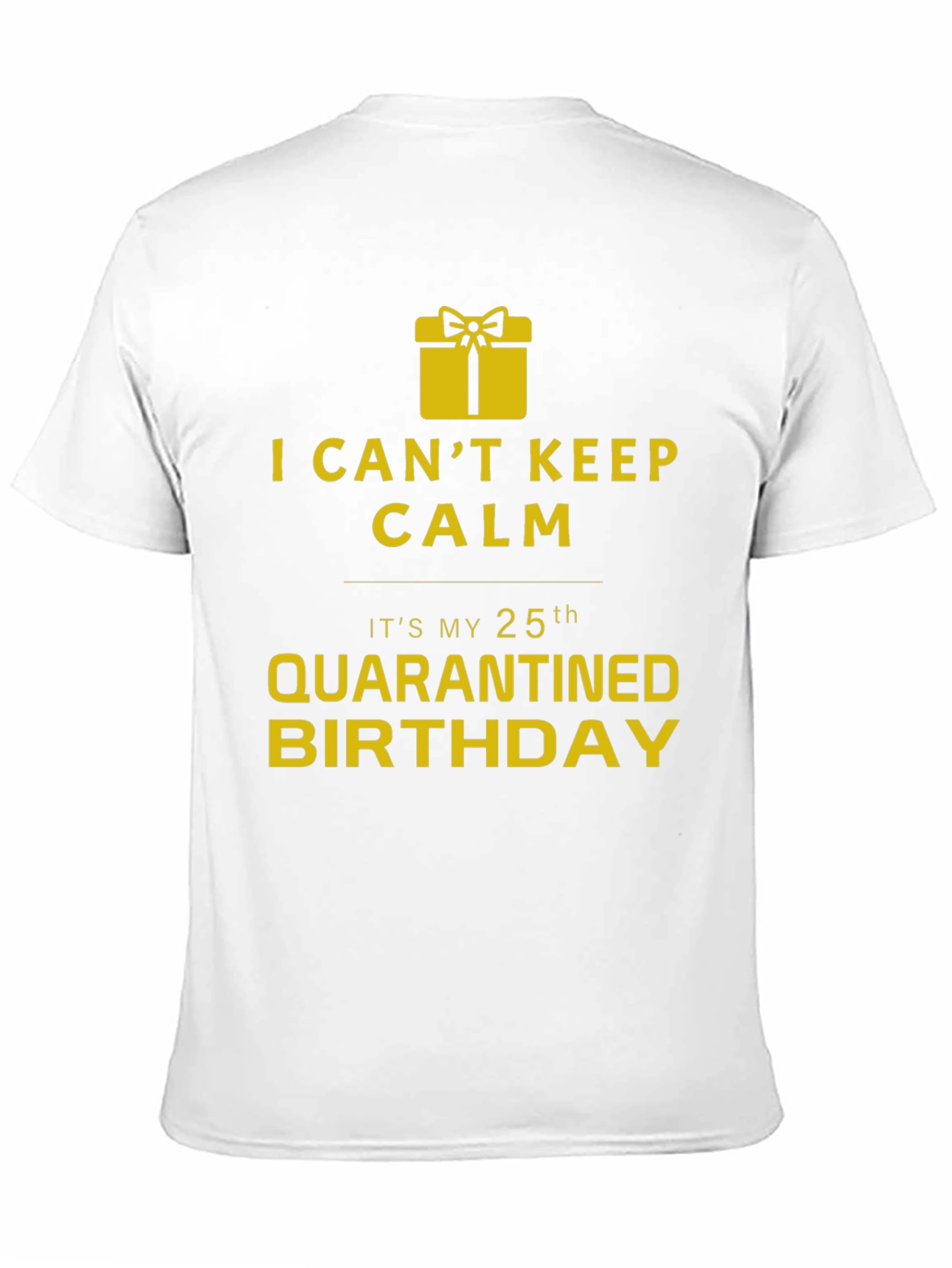 Quarantined 25th Birthday T-Shirt - Novelty Gift Idea