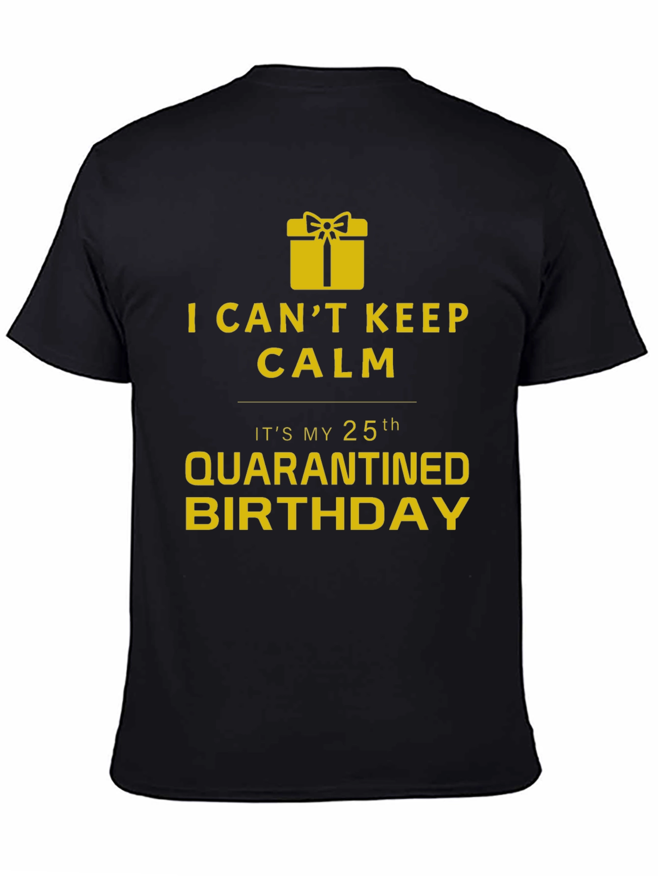 Quarantined 25th Birthday T-Shirt - Novelty Gift Idea