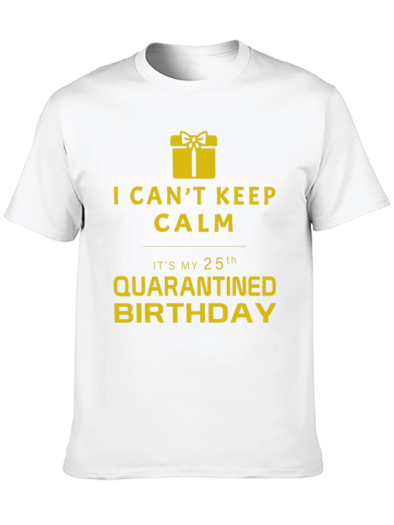 Quarantined 25th Birthday T-Shirt - Novelty Gift Idea