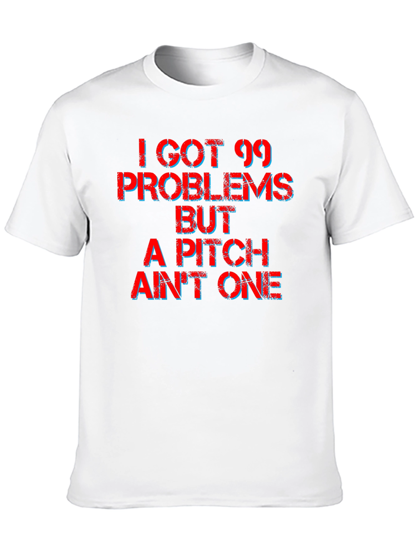 99 Problems T-Shirt - Funny Novelty Tee