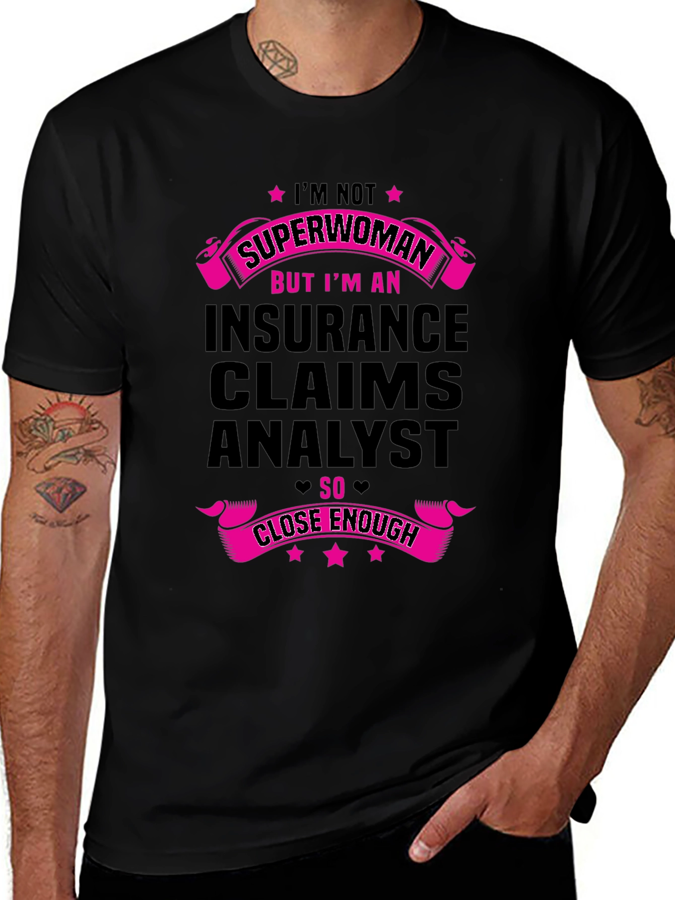 Insurance Claims Analyst T-Shirt - Superwoman Close Enough