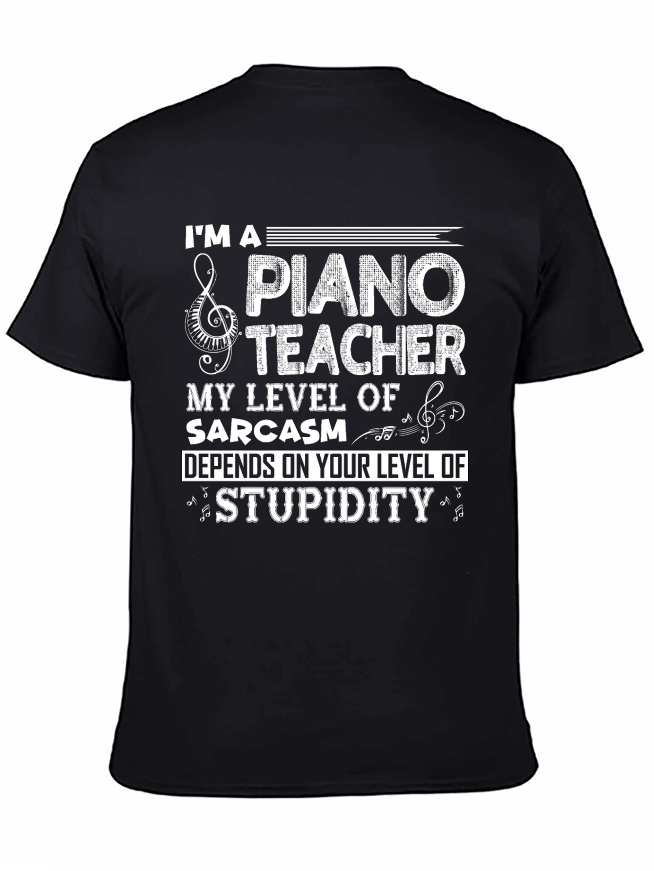 Piano Teacher Sarcasm T-Shirt Funny Musician Tee