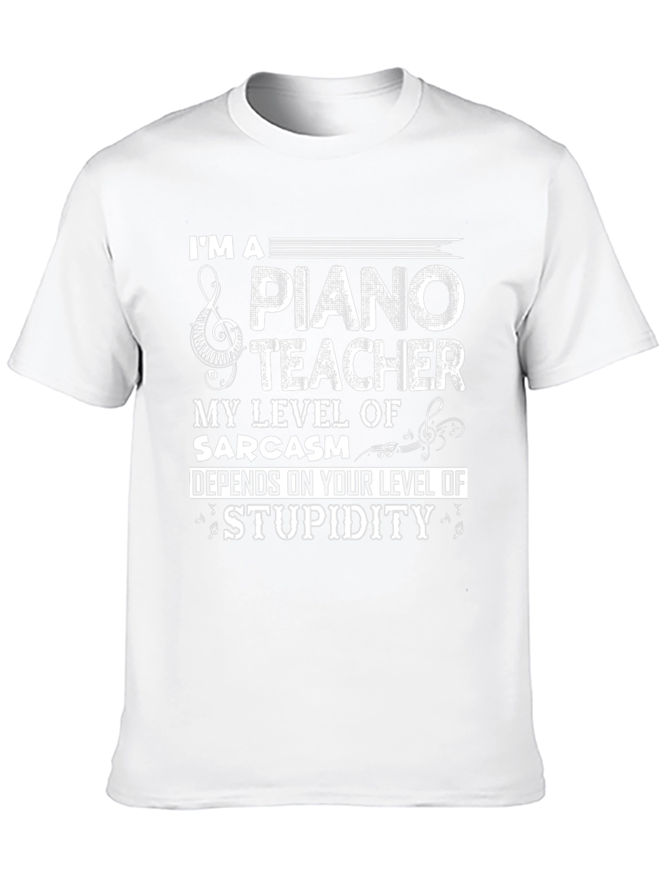 Piano Teacher Sarcasm T-Shirt Funny Musician Tee
