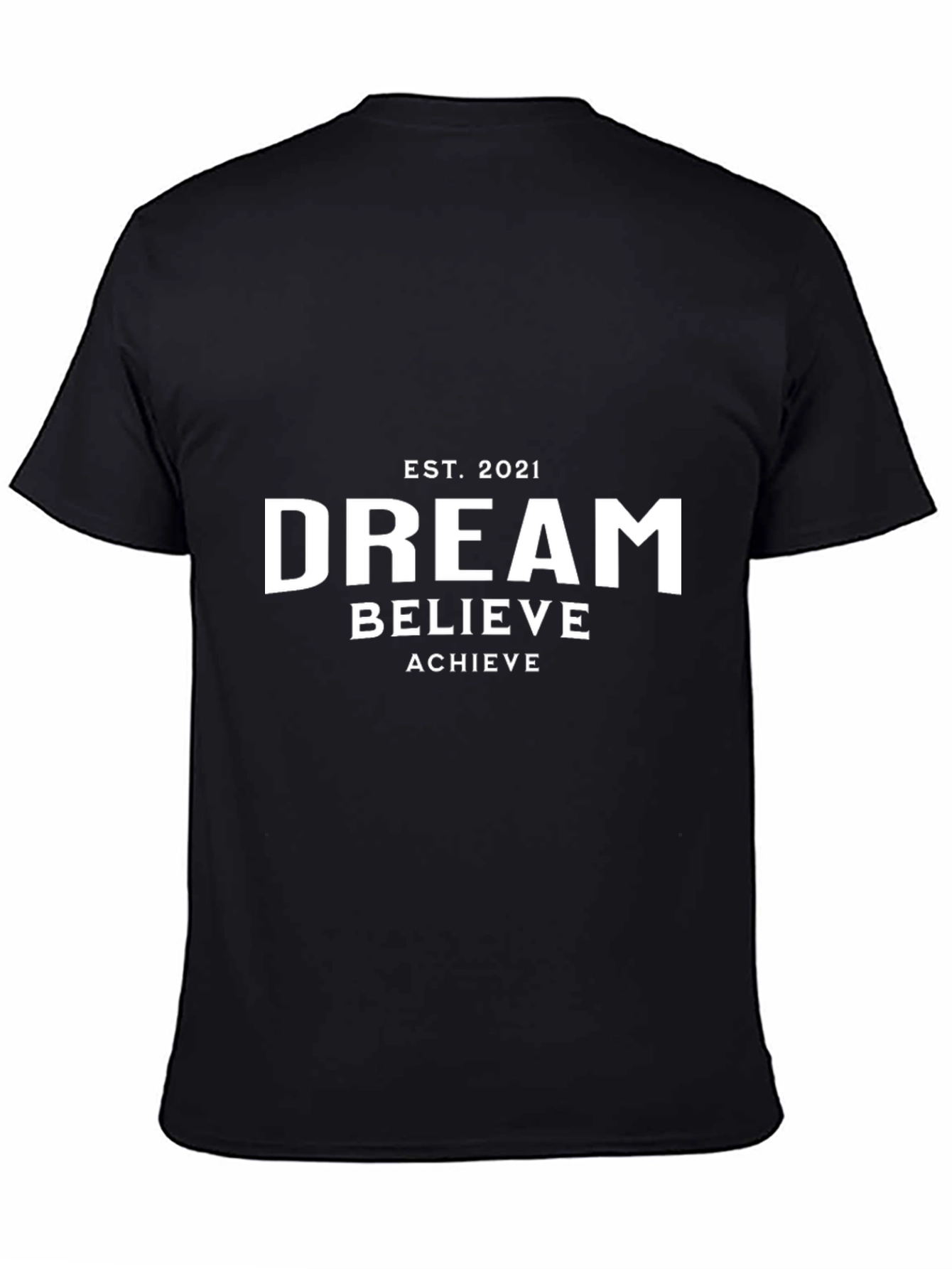 Dream Believe Achieve T-Shirt - Est. 2021
