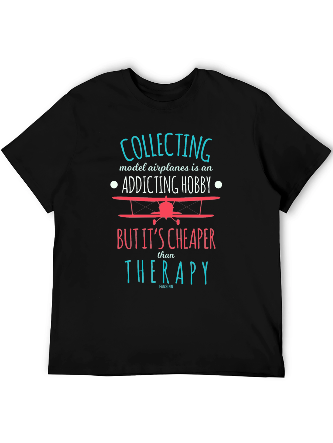 Model Airplane Hobby T-Shirt: Cheaper Than Therapy!