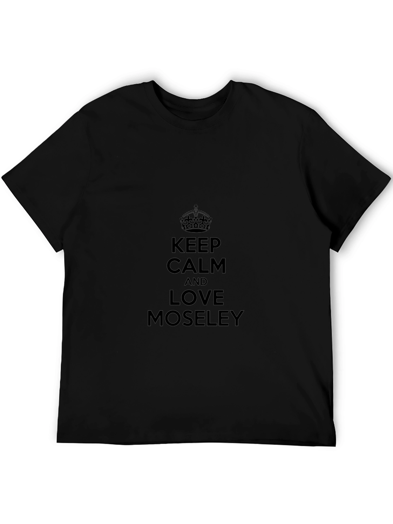 Keep Calm and Love Moseley Black T-Shirt