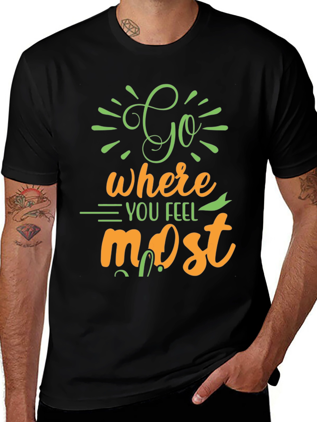 Inspirational Graphic Tee - Go Where You Feel Most
