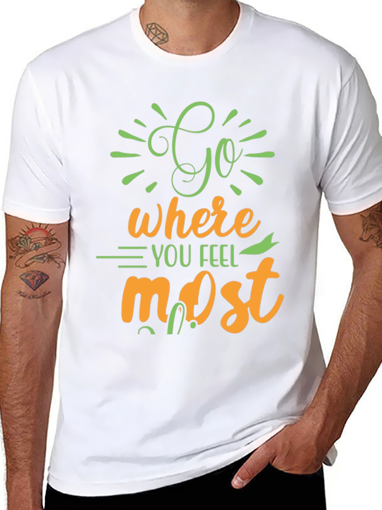 Inspirational Graphic Tee - Go Where You Feel Most