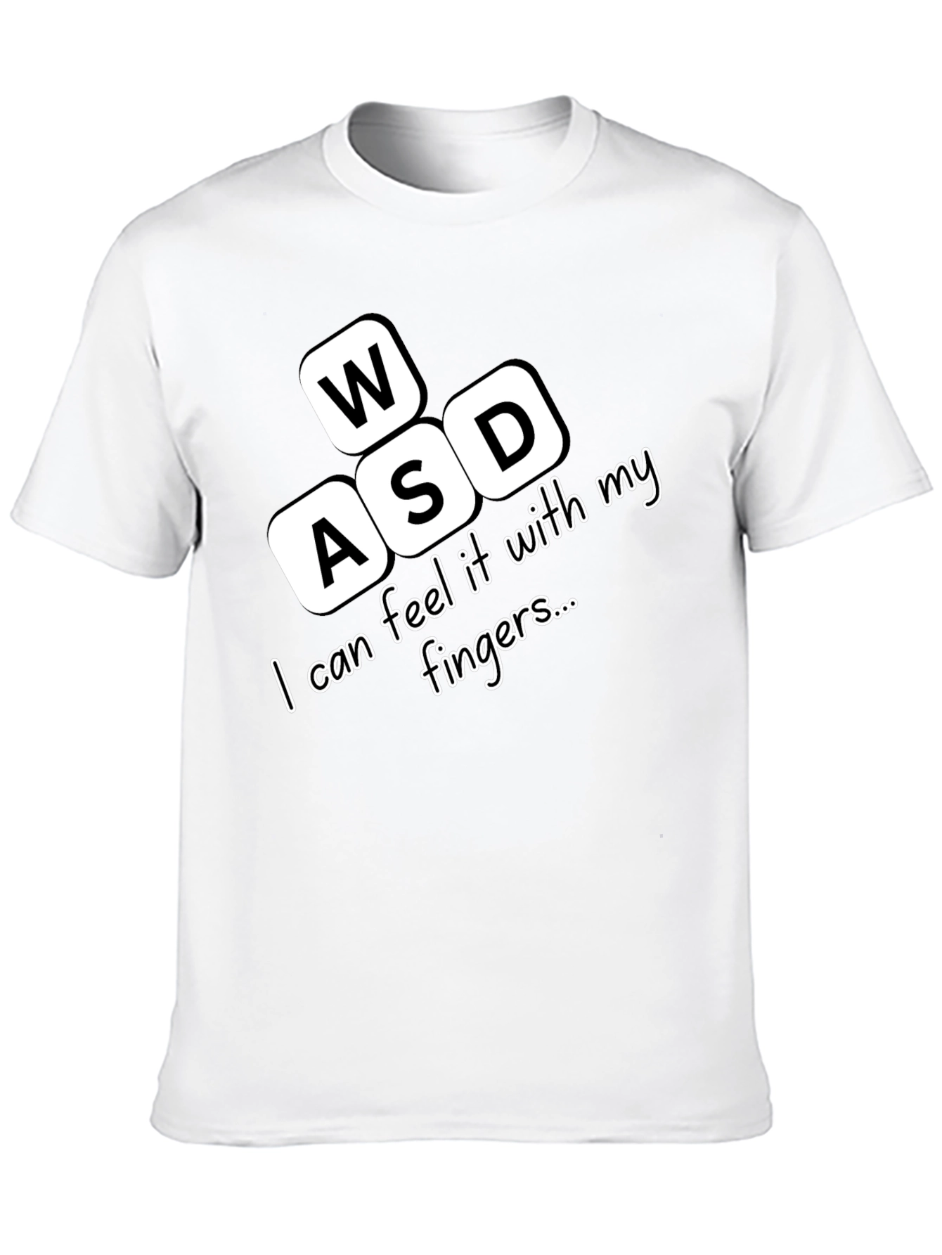 Gamer WASD T-Shirt - Feel it With My Fingers
