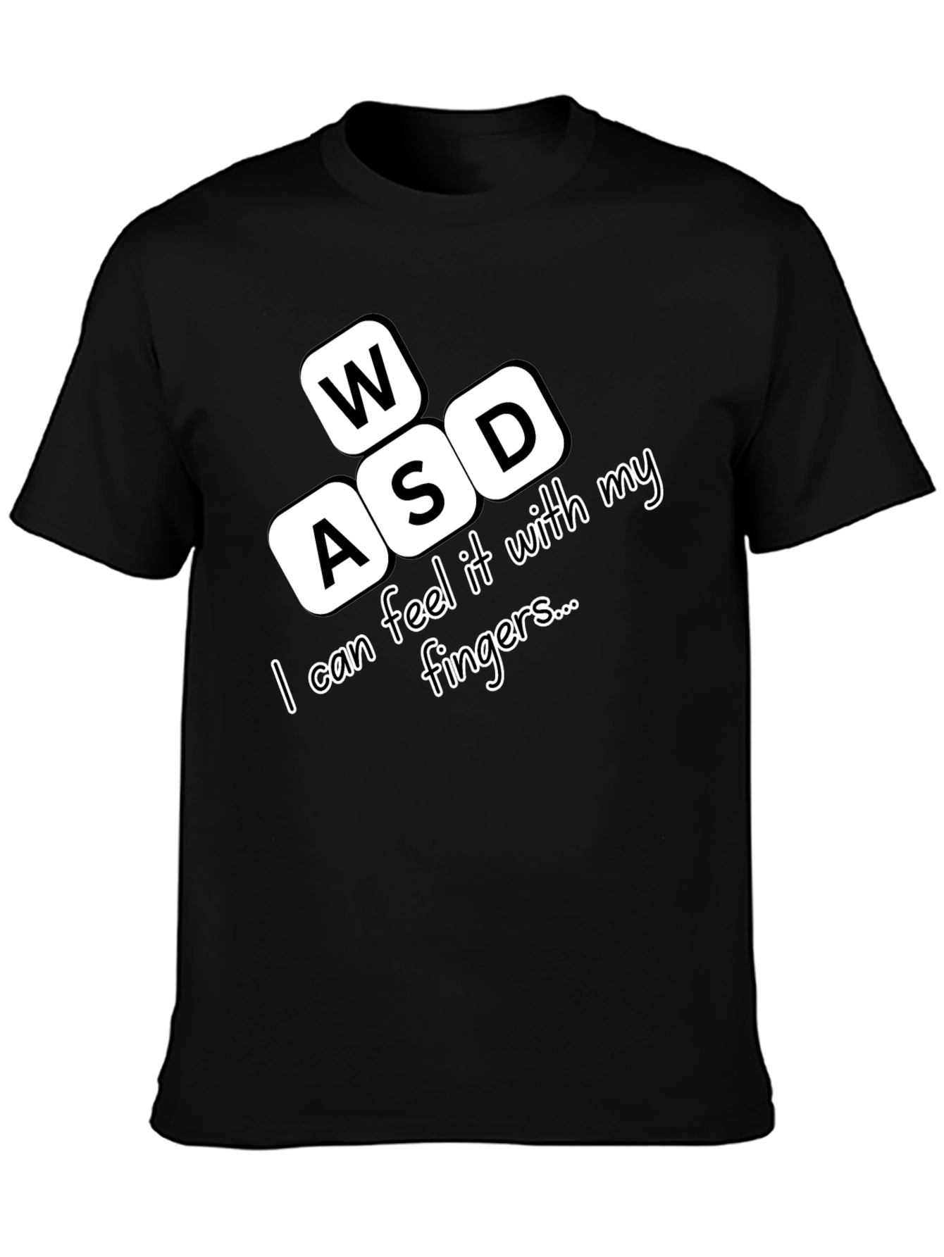 Gamer WASD T-Shirt - Feel it With My Fingers
