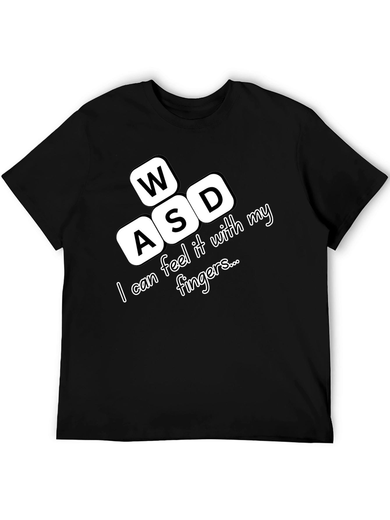 Gamer WASD T-Shirt - Feel it With My Fingers