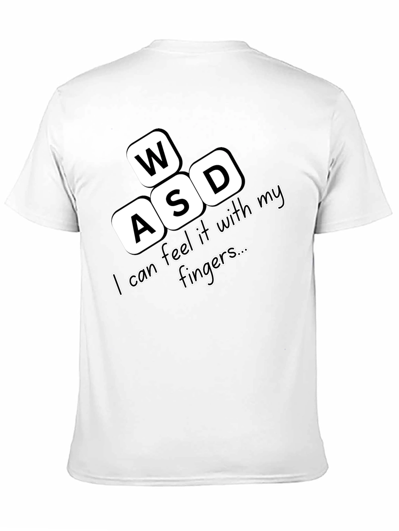 Gamer WASD T-Shirt - Feel it With My Fingers