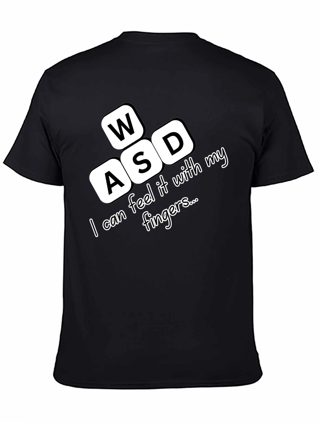 Gamer WASD T-Shirt - Feel it With My Fingers